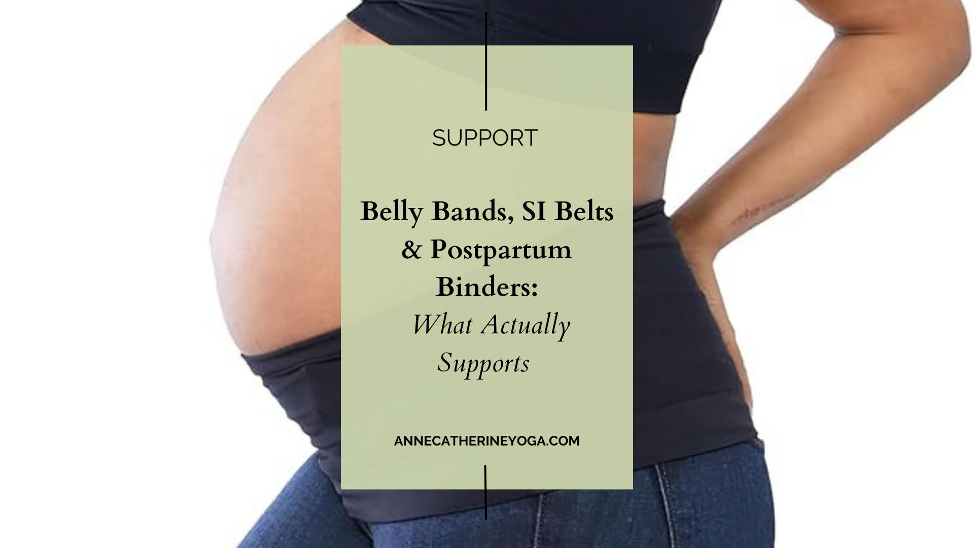 Belly Bands, Belts, and Binders, Oh My!