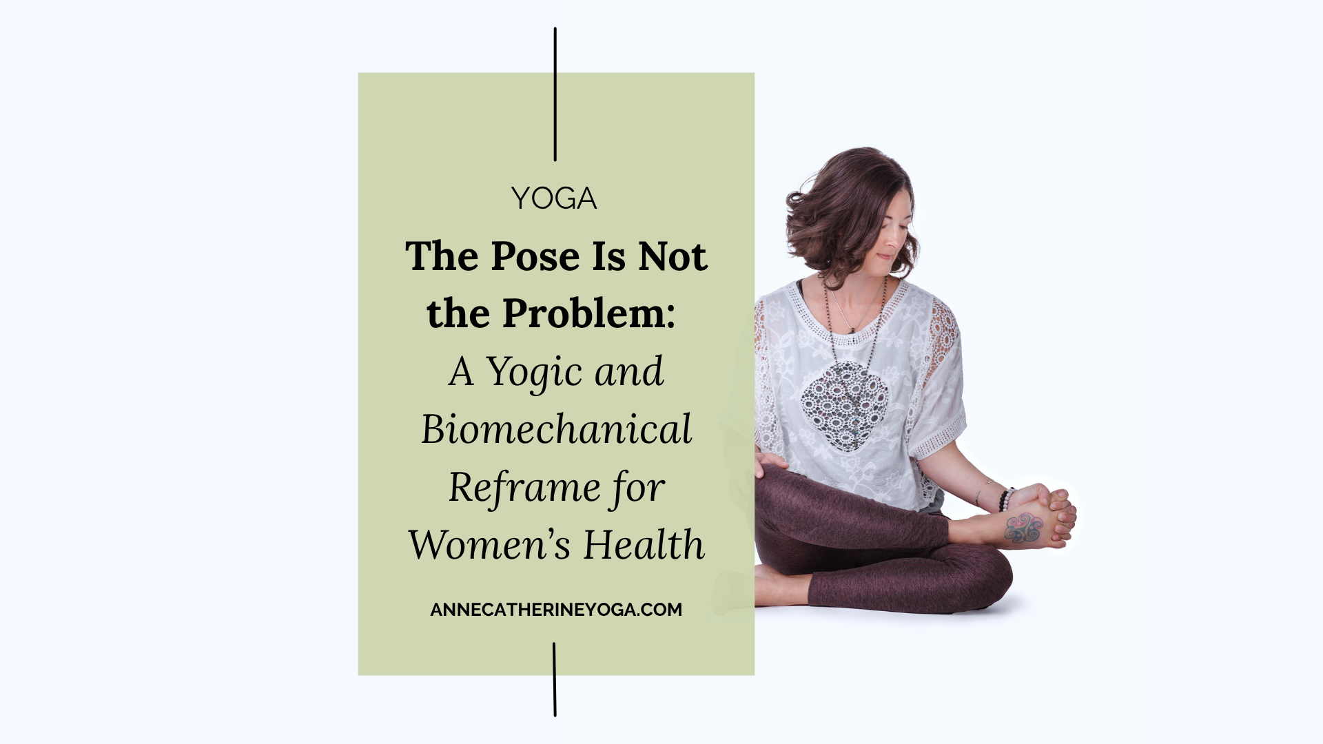 The Pose Is Not the Problem: A Yogic and Biomechanical Reframe for Women’s Health