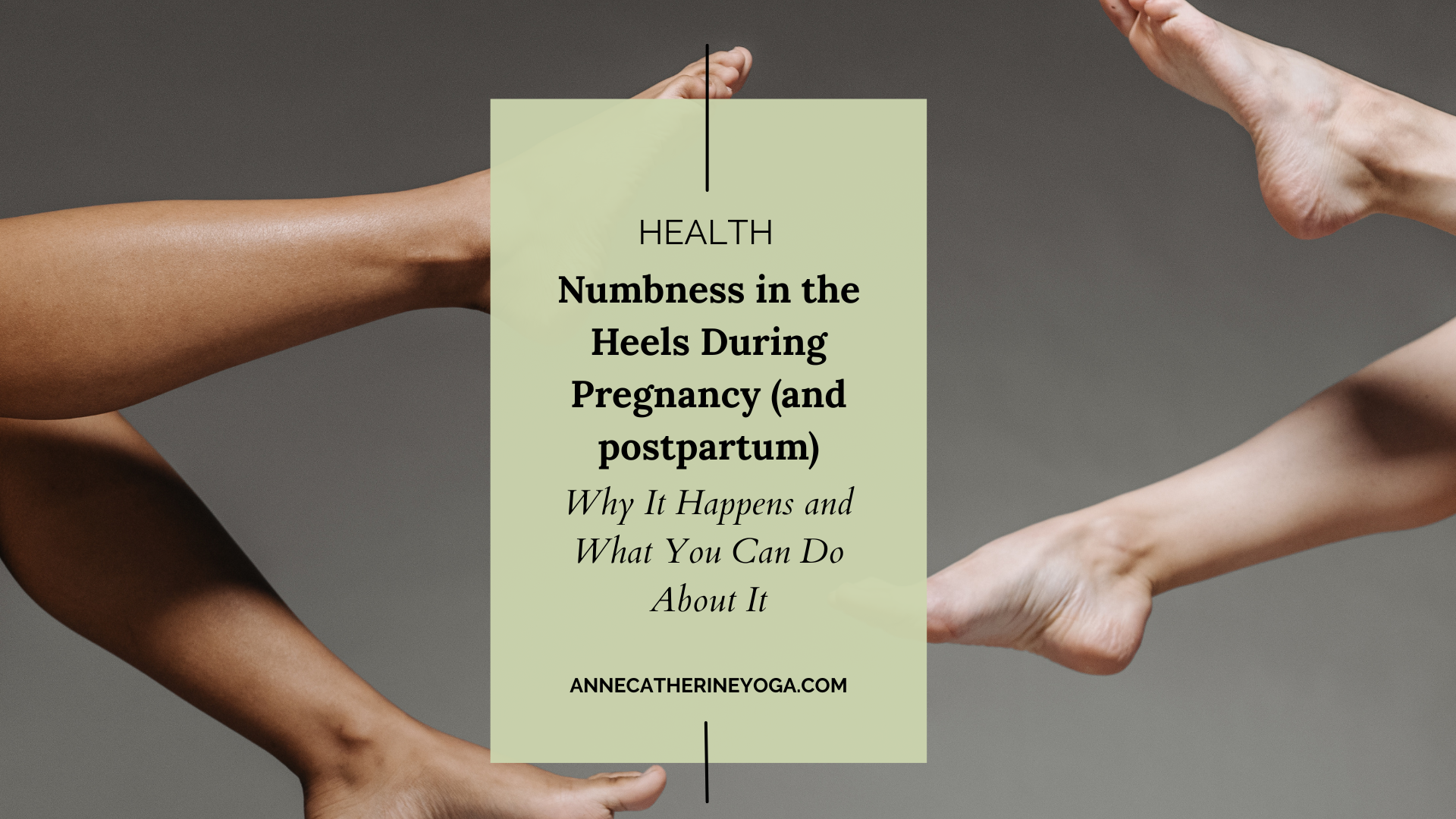 Numbness in the Heels During Pregnancy (and postpartum): Why It Happens and What You Can Do About It