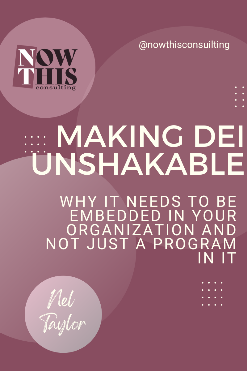 Making DEI unshakeable: Why it needs to be embedded in your organization and not just a program