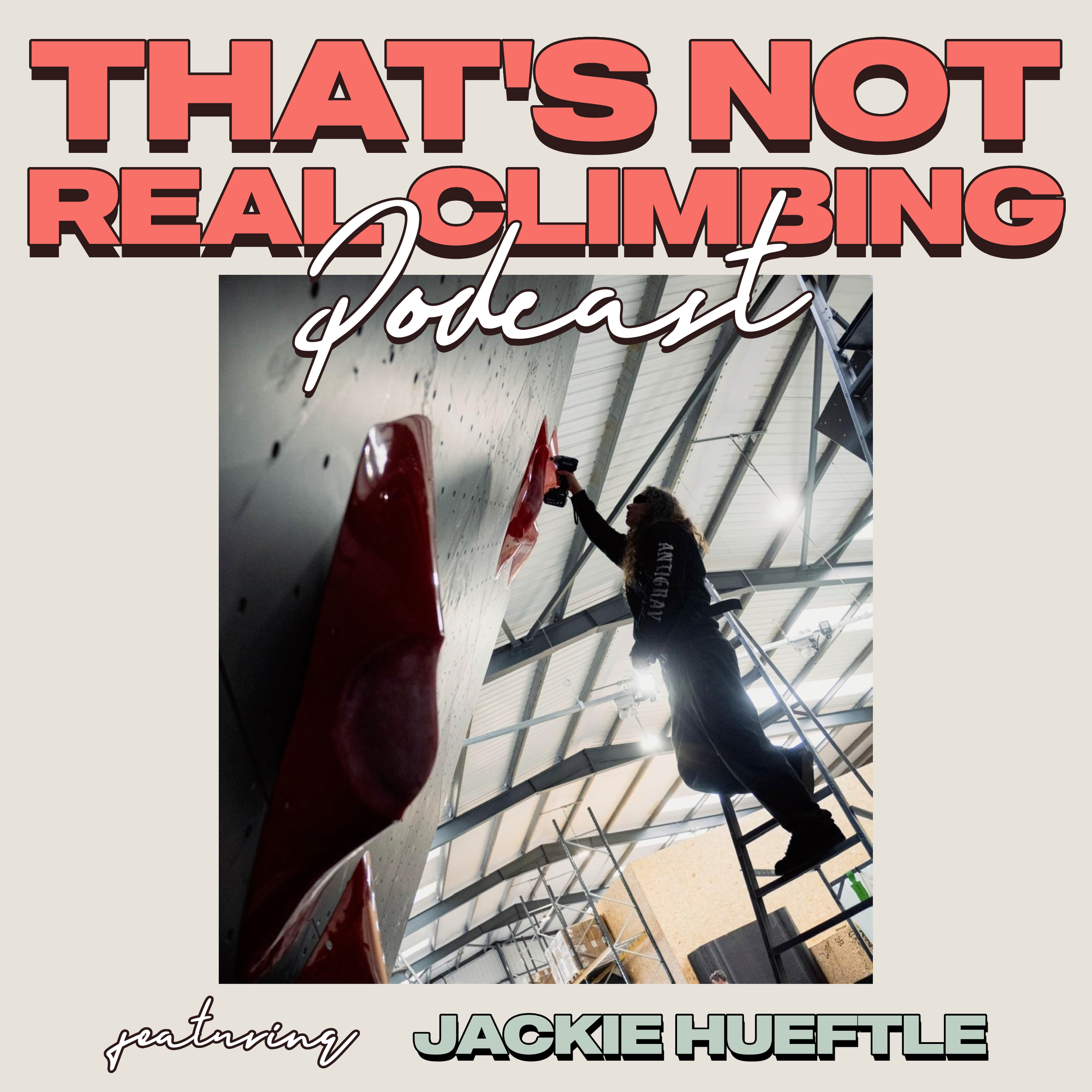 57: Jackie Hueftle, Pro Climbing League Routesetting Director