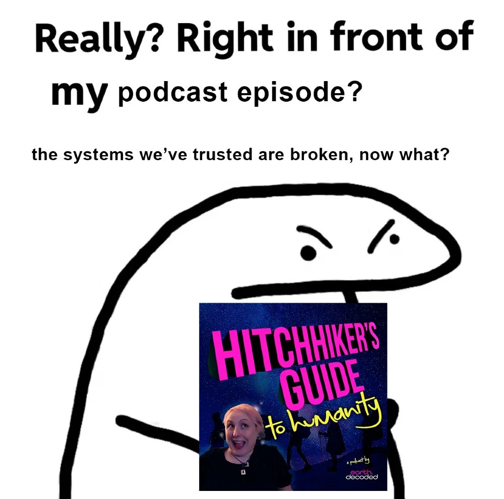 *gestures vaguely at everything going on right now*

new podcast episode drops at 6p TODAY!
https://www.thehitchhikersguidetohumanity.com/