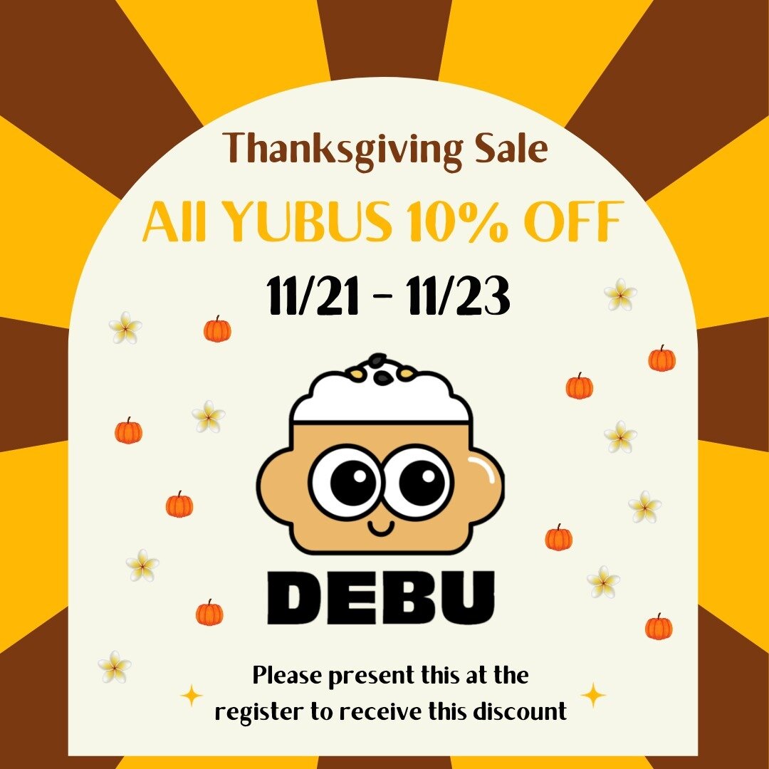 🦃Happy early Thanksgiving!🦃

Here at DEBU, we have so much to be grateful for this year.. but most of all, we want to thank you so much for your support and love during the first couple of months of opening!😭🫶

We will be offering a 10% discount 