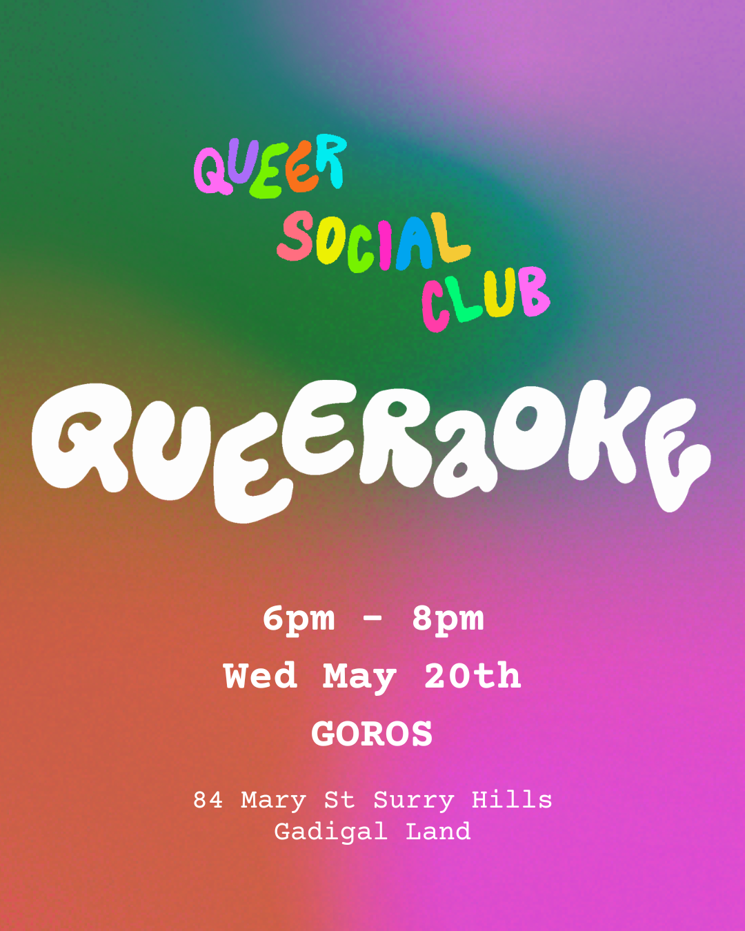 Queer Social Club: Queeraoke at Goros, 84 Mary Street Surry Hills, 6-8pm Wednesday May 20th