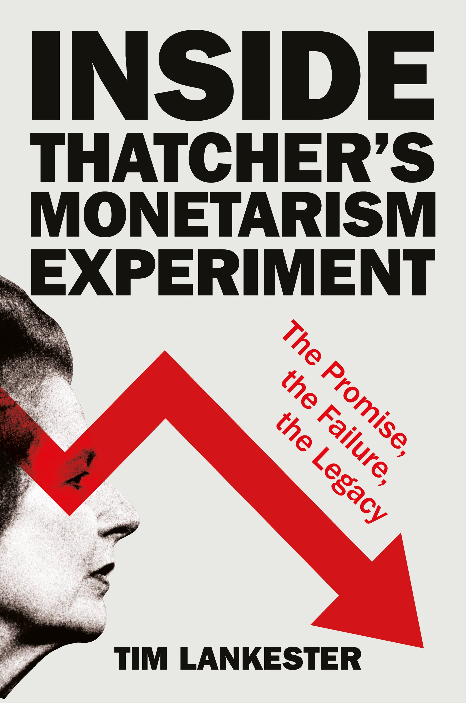 Lankester, Inside Thatcher's Monetarism Experiment [FC].jpg