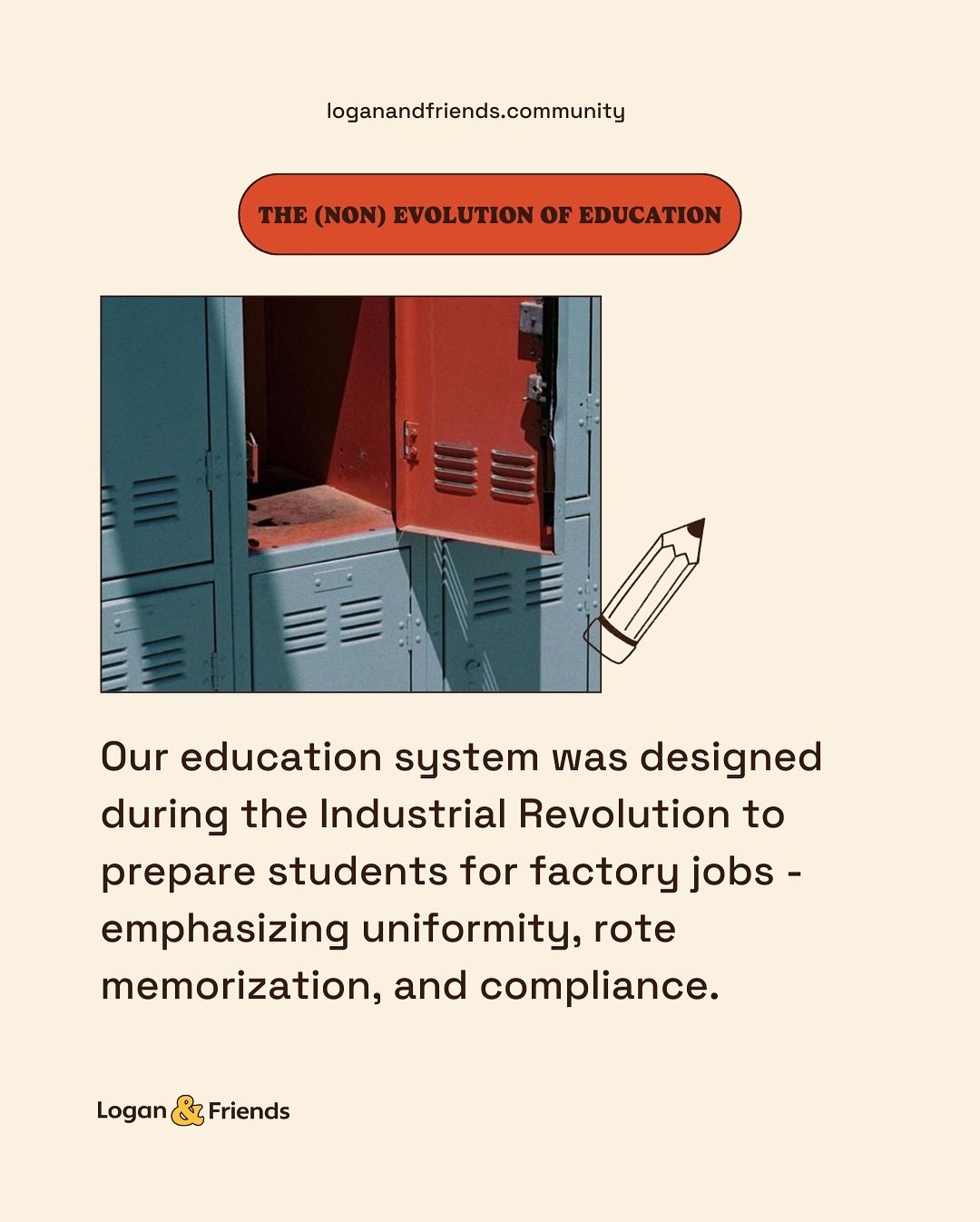 Our education system was designed during the Industrial Revolution to prepare students for factory jobs - emphasizing uniformity, rote memorization, and compliance.

Meanwhile, the workplace has evolved, valuing creativity, problem-solving, and adapt