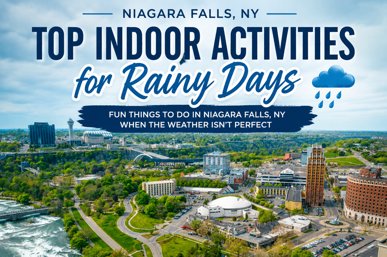 Top Indoor Activities in Niagara Falls, NY for Rainy Days (2026 Guide)