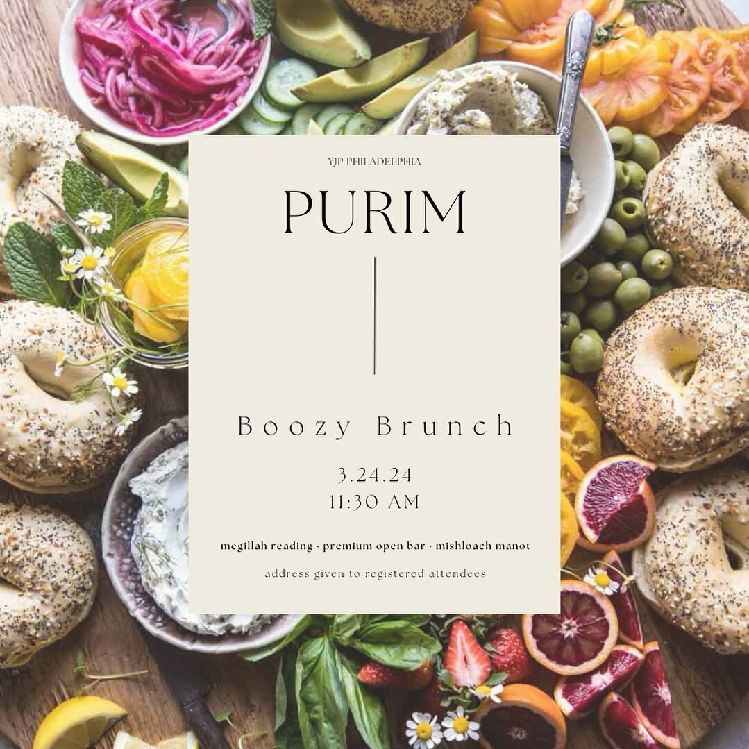 Join YJP Philadelphia in celebrating the joyous Holiday of Purim with a Boozy Brunch.

Bagels, Lox, Mimosas &amp; More! 

Hear the Megillah in record time of 18 minutes by Rabbi Zash!

Participate in the Mitzvot of Purim with Megillah, Matanot Levyon