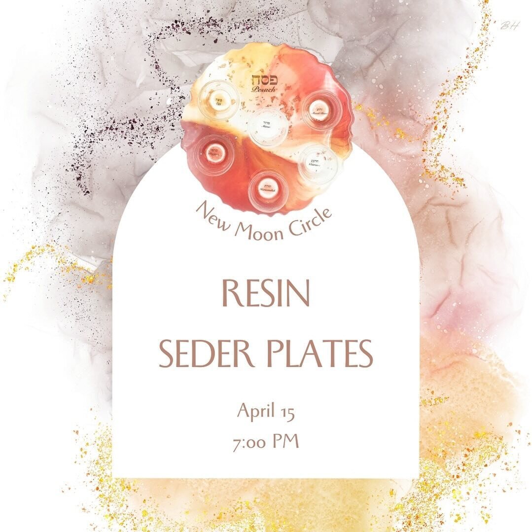 On to the next holiday! Join the women of the New Moon circle to create your own beautiful poured resin seder plate. Explore the deeper meaning of each item used at the seder. Link in bio.