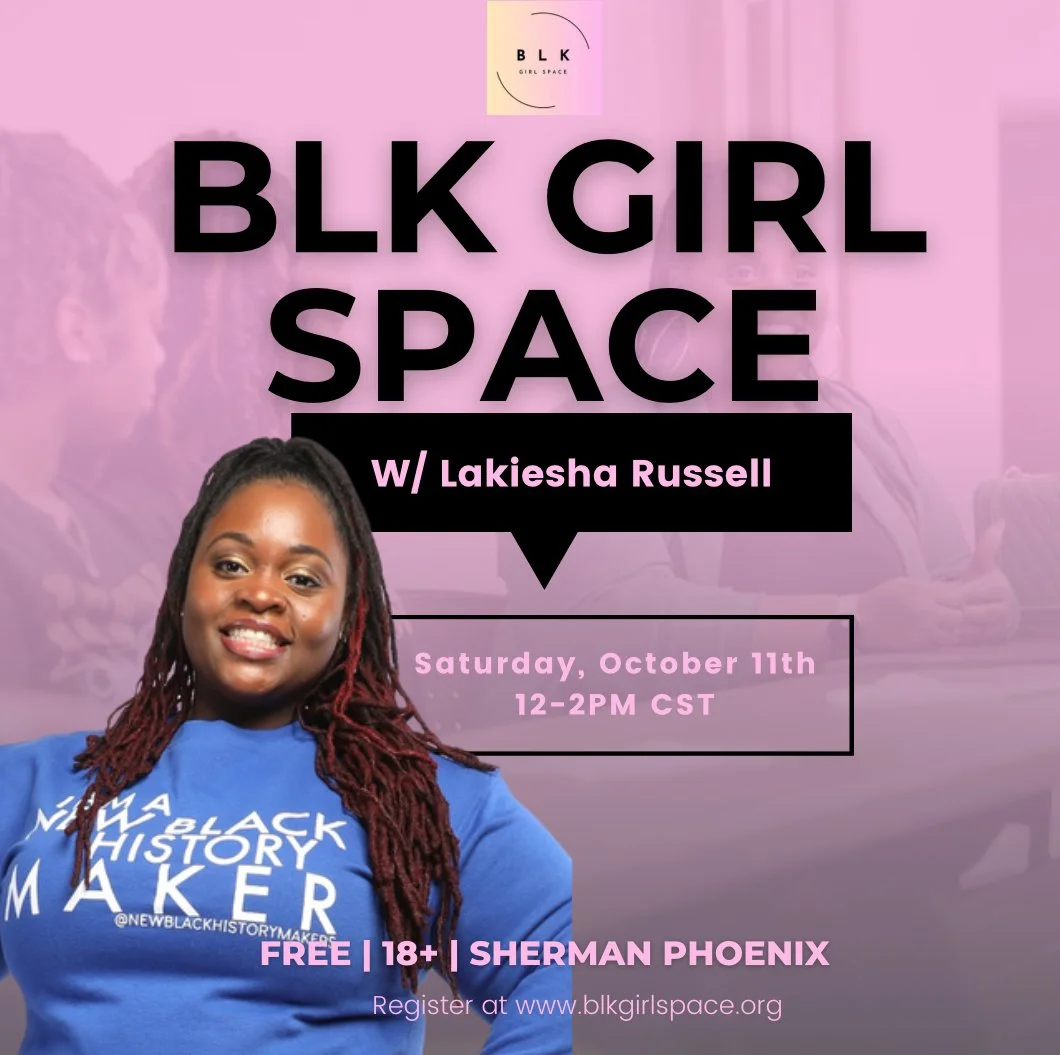 BLK Girl Space w/ Lakiesha Russell