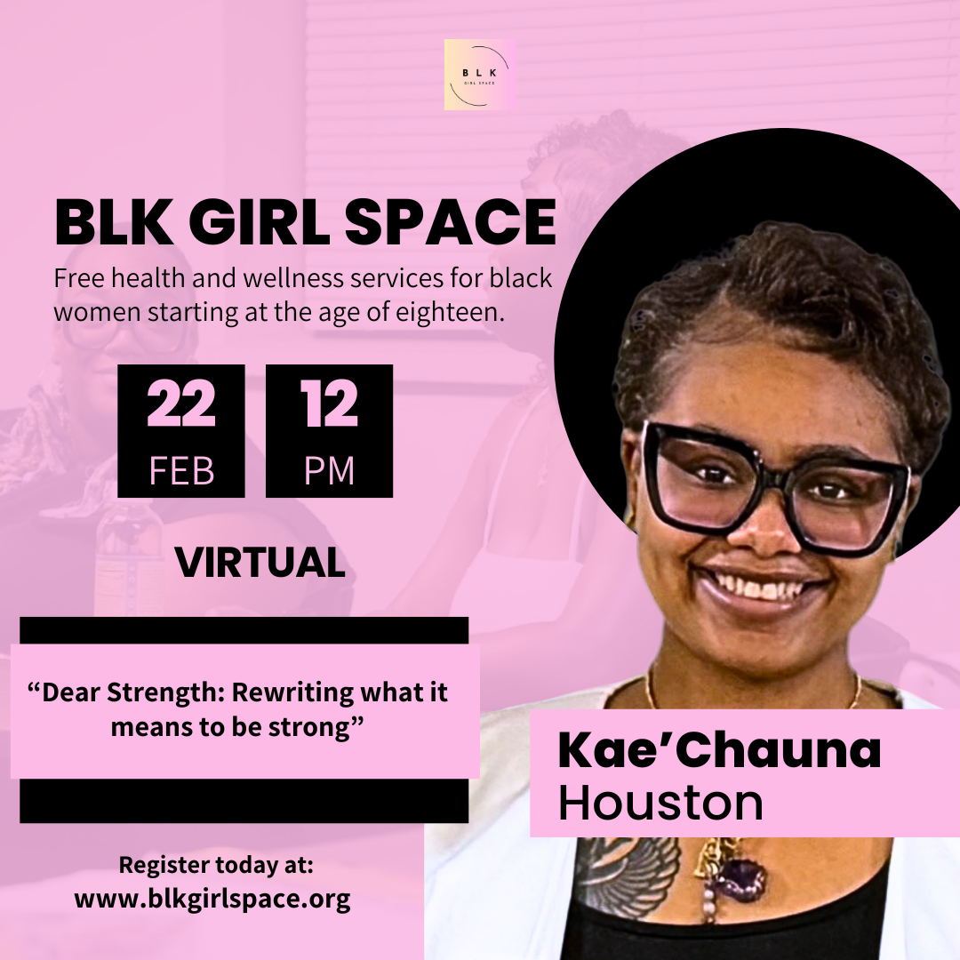 BLK Girl Space w/ Kae’Chauna Houston