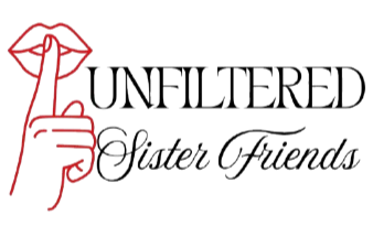 Unfiltered Sister Friends