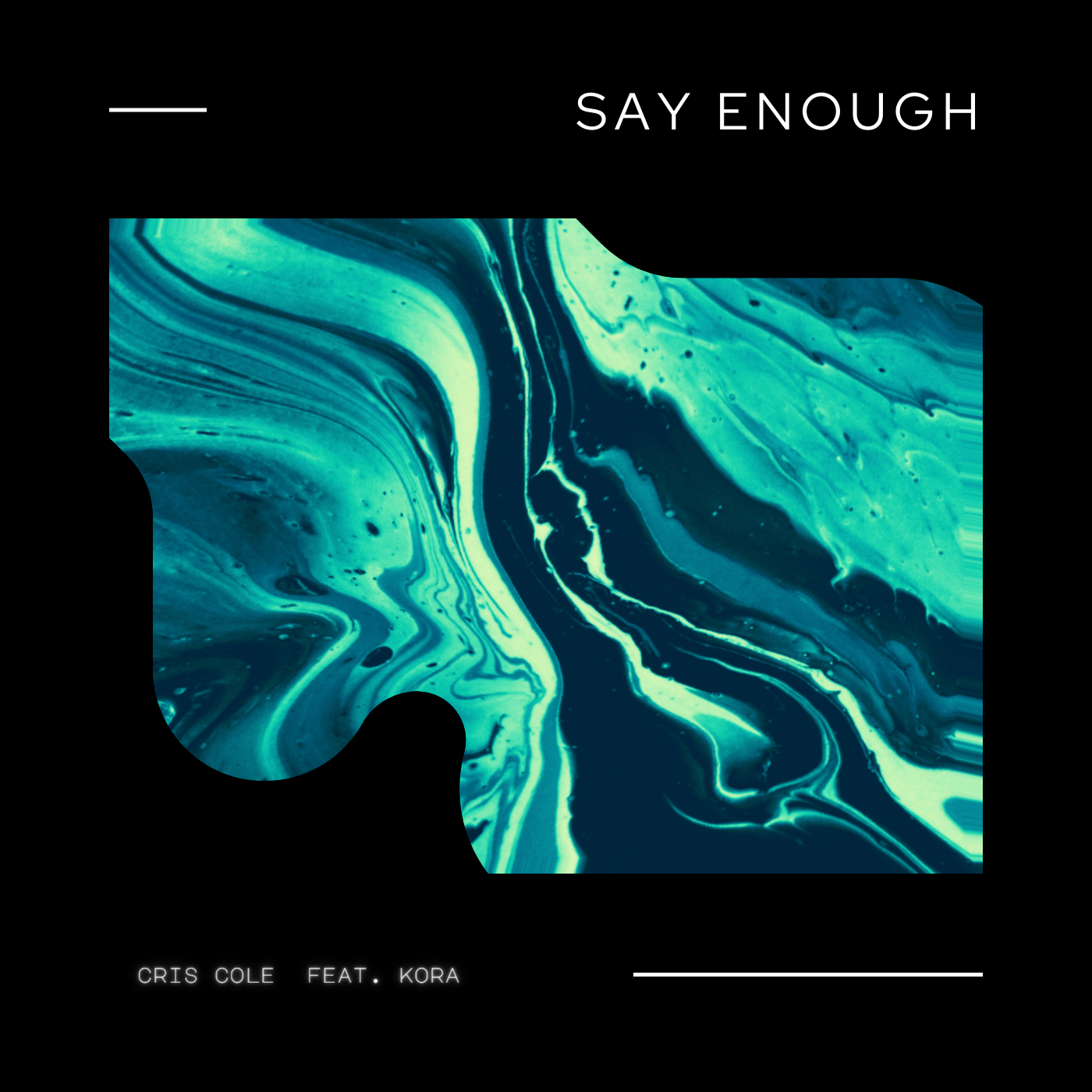 Say Enough — Single with Cris Cole
