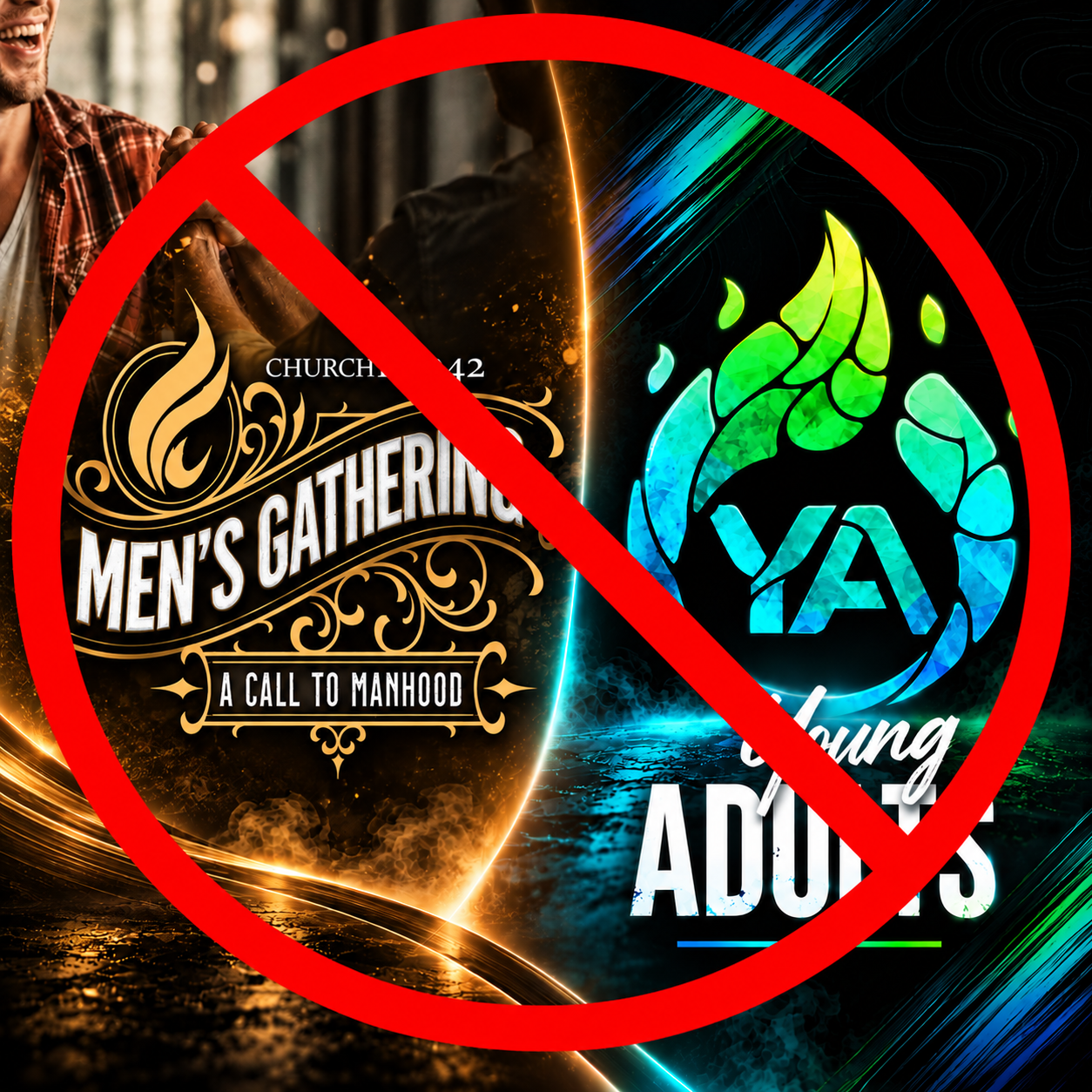 Young ADULT Gathering (off campus); MEN’S Gathering (on campus)
