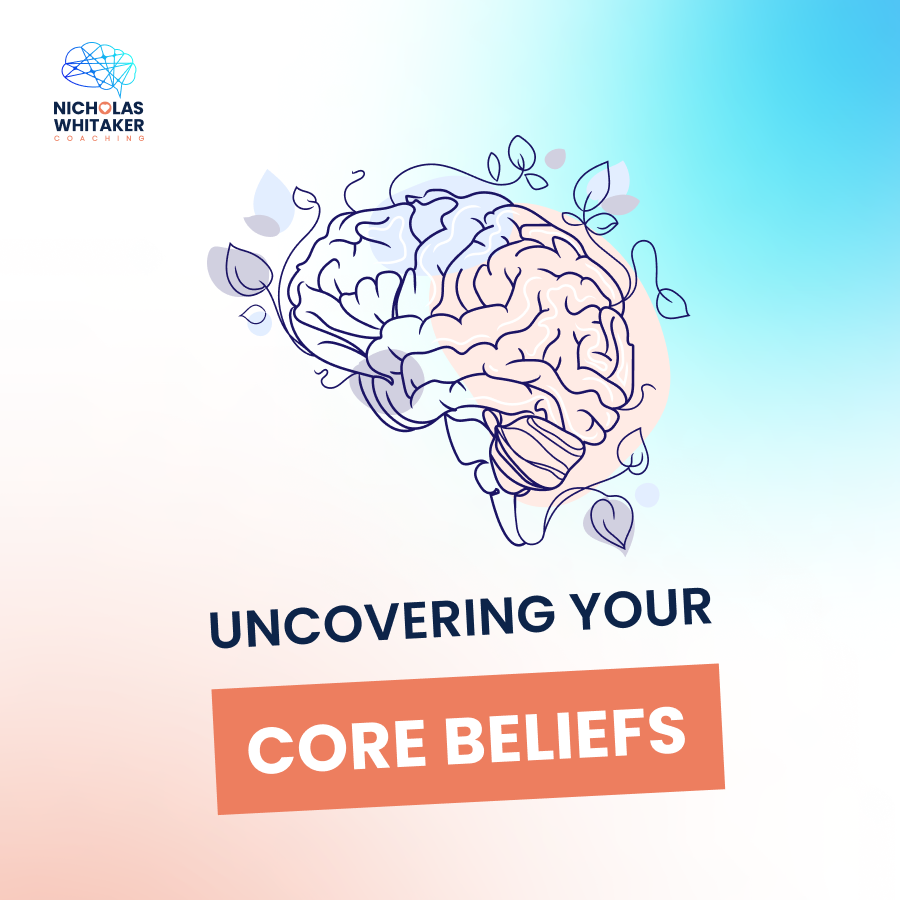 Uncovering Your Core Beliefs