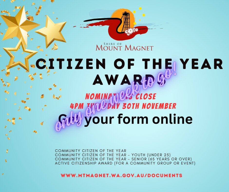 Dear Shire Folks, 
With only ONE WEEK to get your nominations in for Citizen of the Year Awards, the clock is well and truly ticking! There are four categories in which to nominate: Citizen, Youth, Senior, and Active (which is for a Community Group o