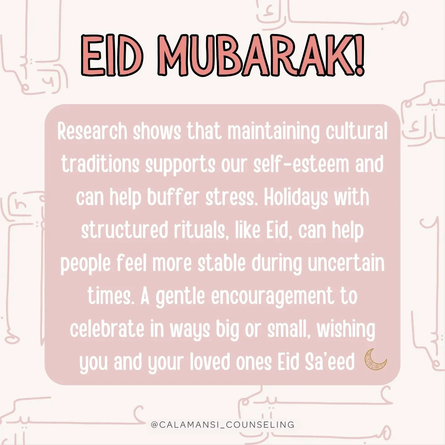 Eid Mubarak! Research shows that maintaining cultural traditions support our self-esteem and can help buffer stress. Holidays with structured rituals, like Eid, can help people feel more stable during uncertain times. A gentle encouragement to celebr