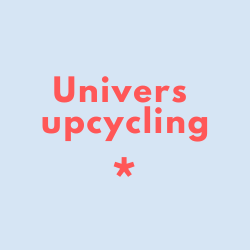  Univers Upcycling