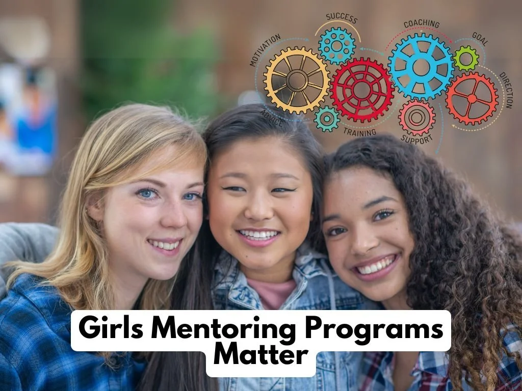 Empowering Futures: The Vital Role of Girl Mentoring Programs for Middle and High School Students