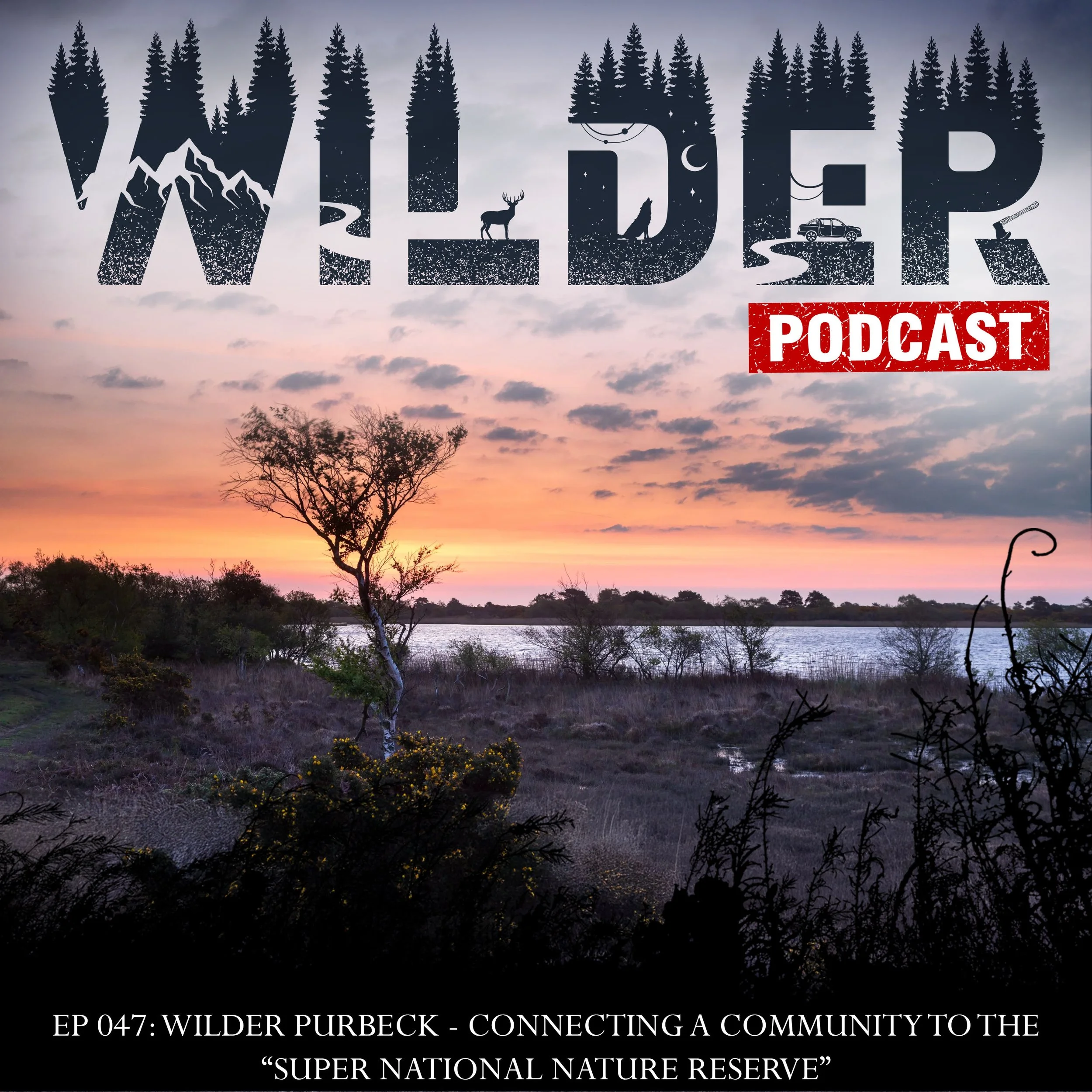 Ep. 048: Wilder Purbeck - Connecting a Community to the "Super National Nature Reserve"
