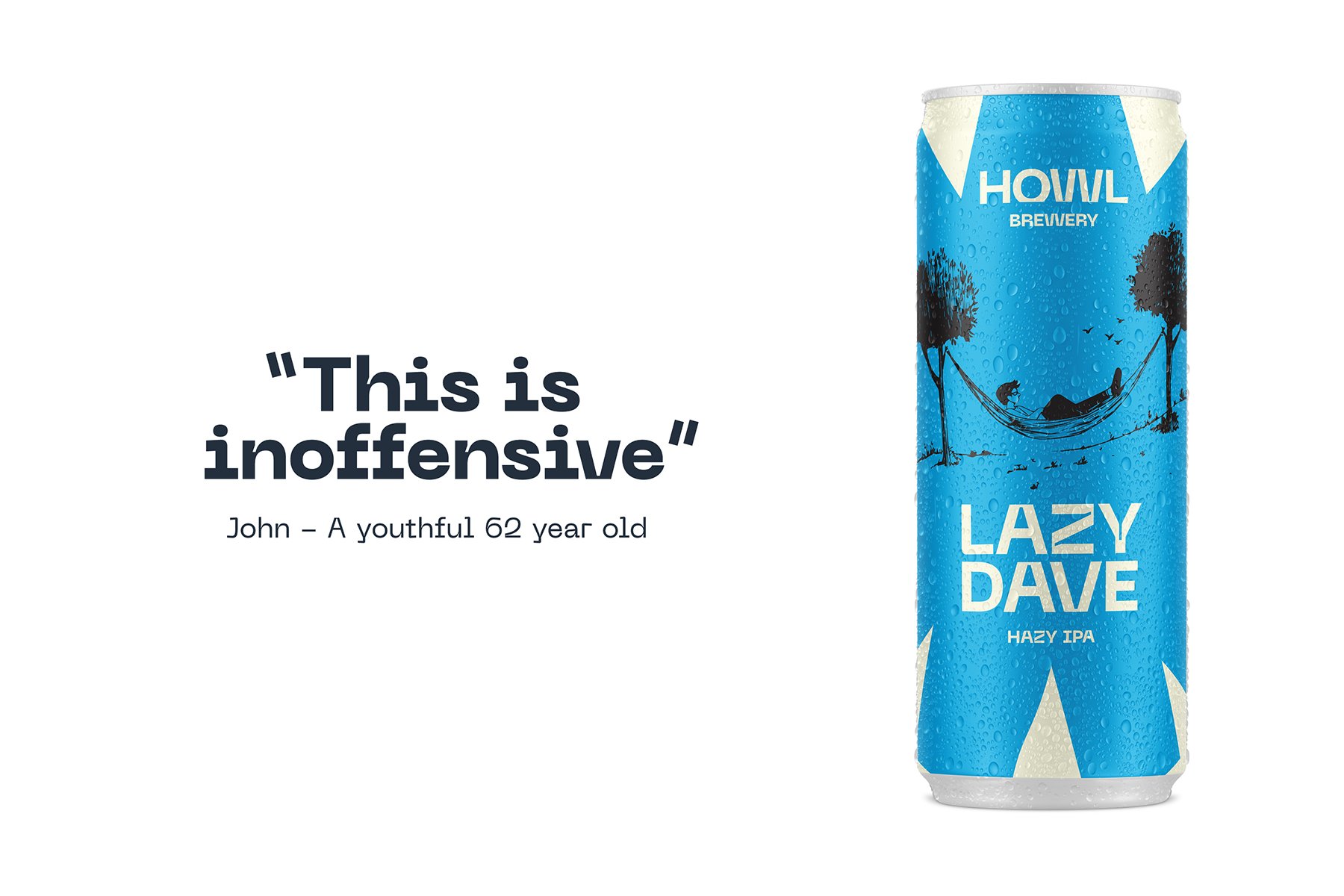 Howl Lazy Dave can design