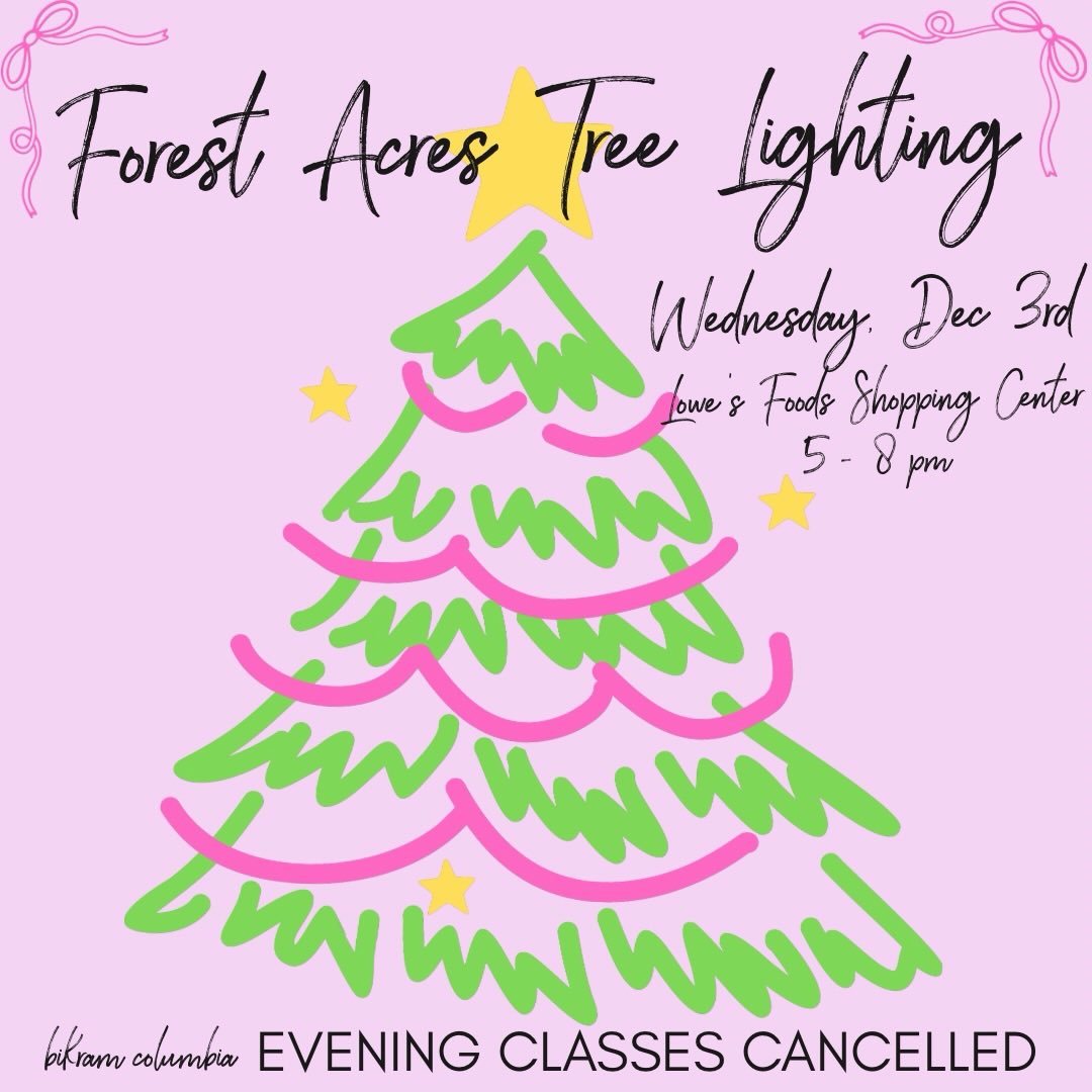 Heads up friends. 
Wednesday night classes are cancelled due to the Forest Acres Tree Lighting. 🎄 
It&rsquo;s always a good time, head to the Lowe&rsquo;s Foods Shopping Center for some Holiday cheer. 🌟