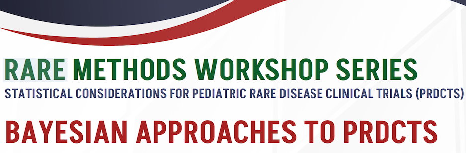 Webinar - Rare Methods Workshop: Bayesian Approaches to PRDCTS