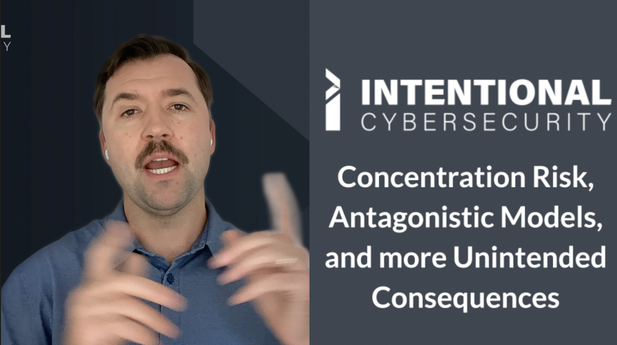 Concentration Risk, Antagonistic Models, &amp; More Unintended Consequences