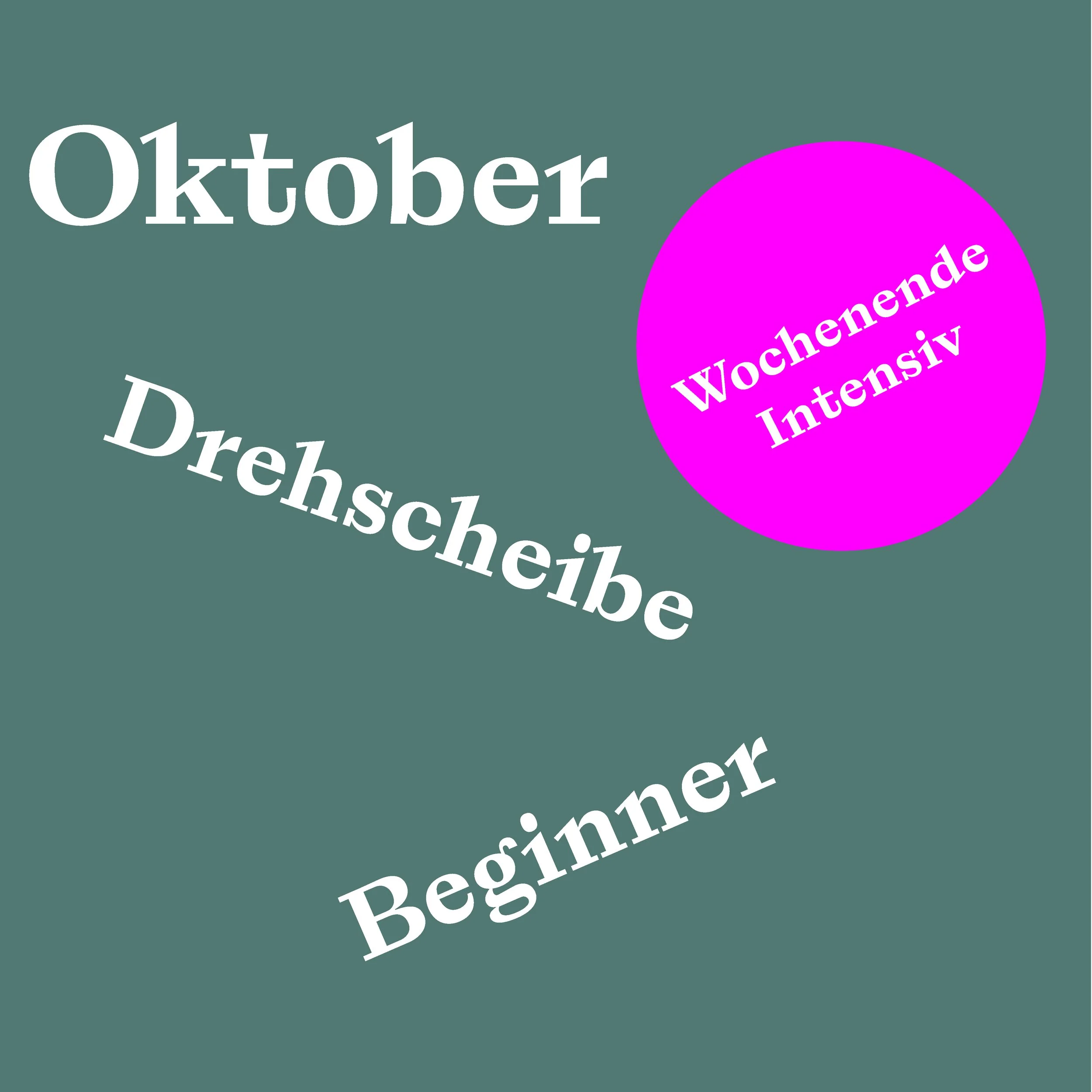 Drehscheibe Beginner Oktober Wochenende