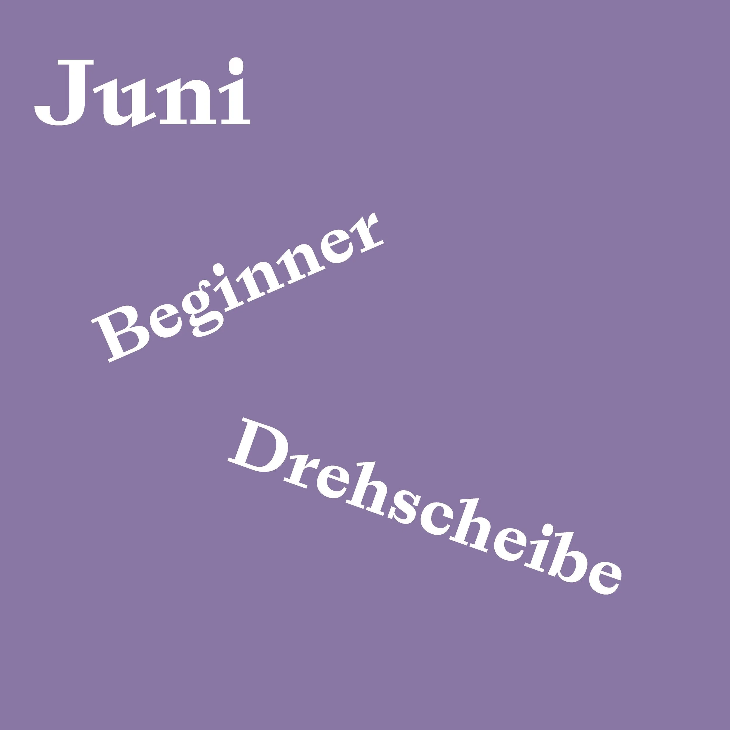 Drehscheibe Beginner Juni