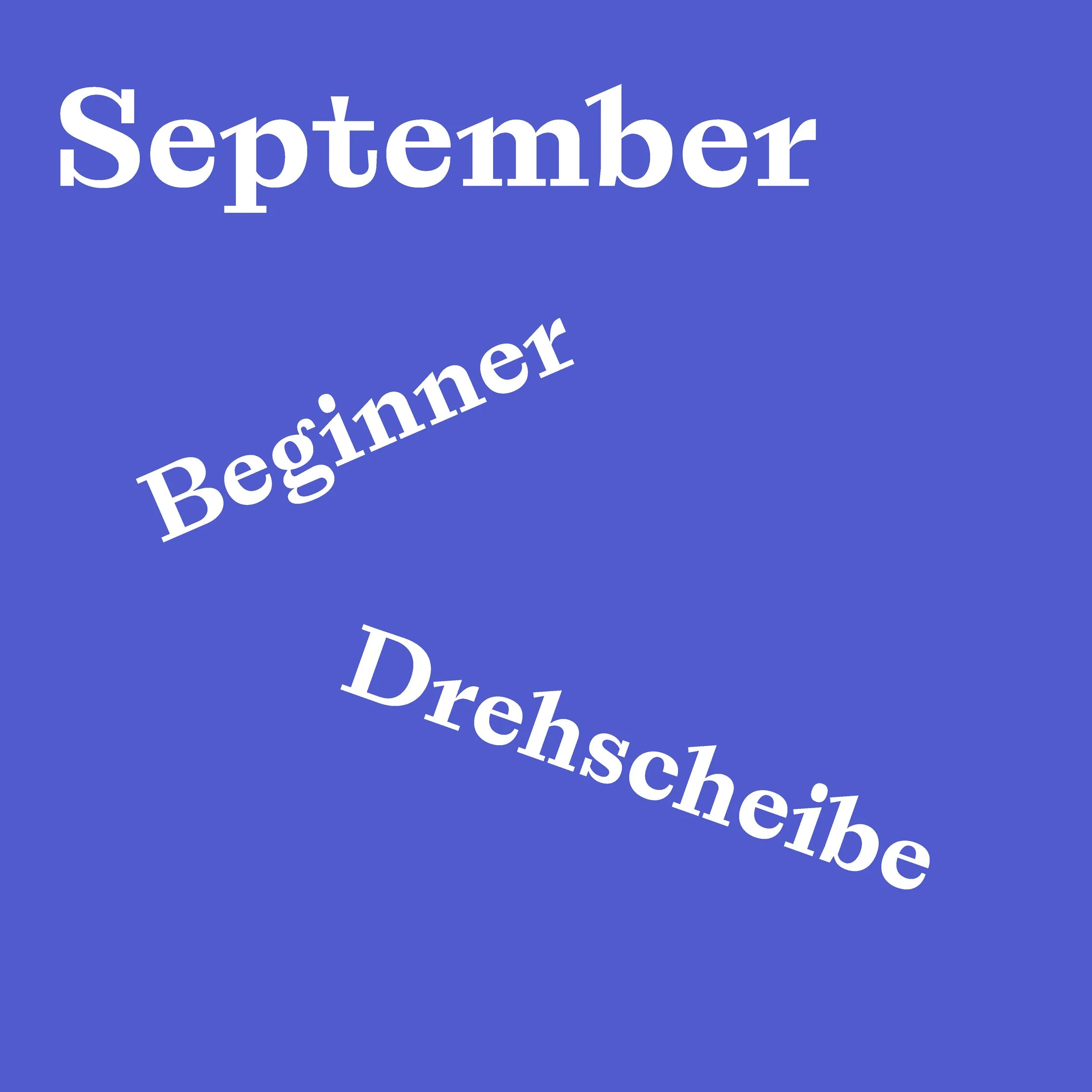Drehscheibe Beginner September