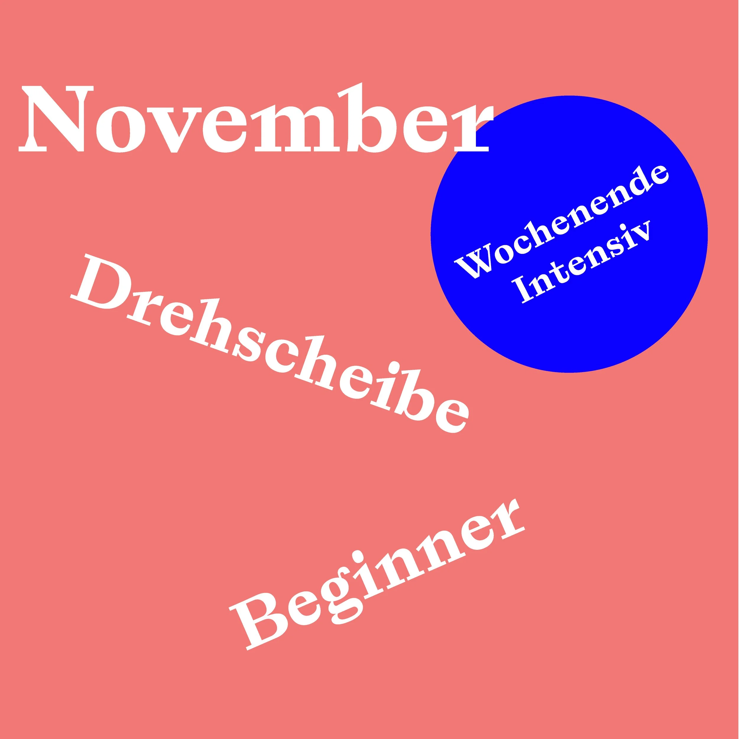 Drehscheibe Beginner November Wochenende