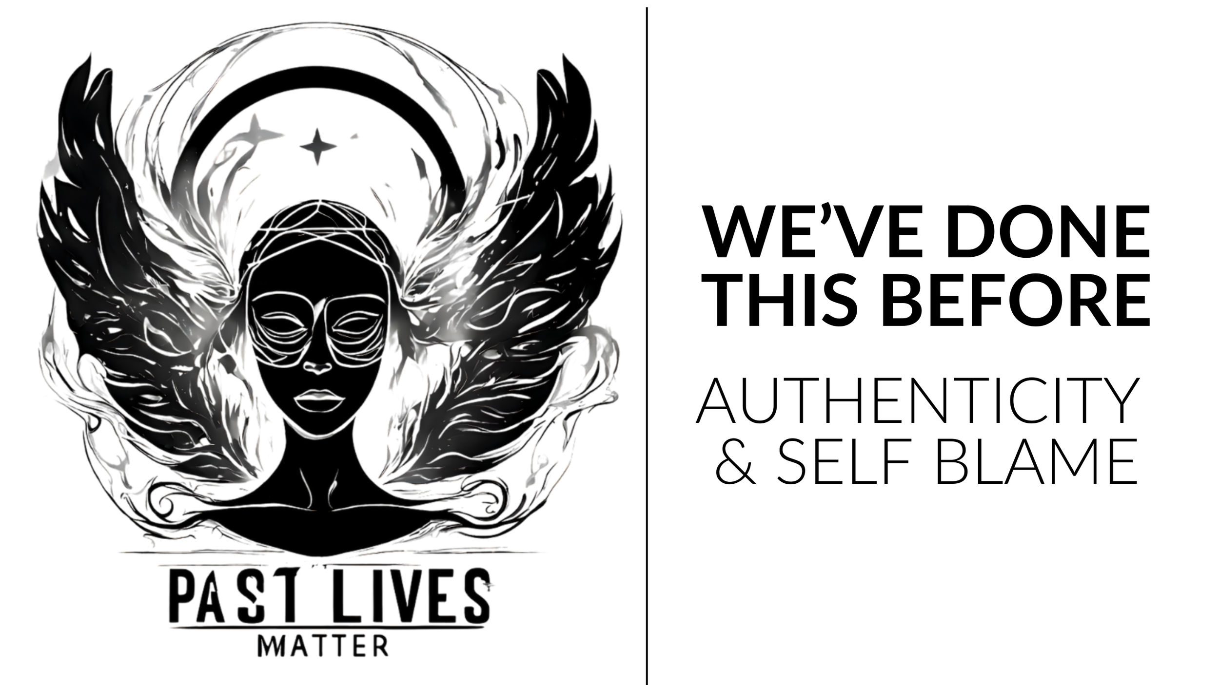 WE'VE DONE THIS BEFORE | AUTHENTICITY &amp; SELF BLAME