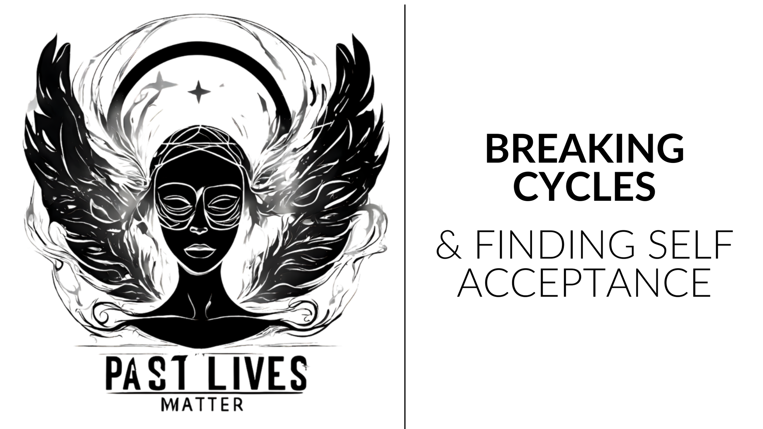 BREAKING CYCLES AND FINDING SELF ACCEPTANCE