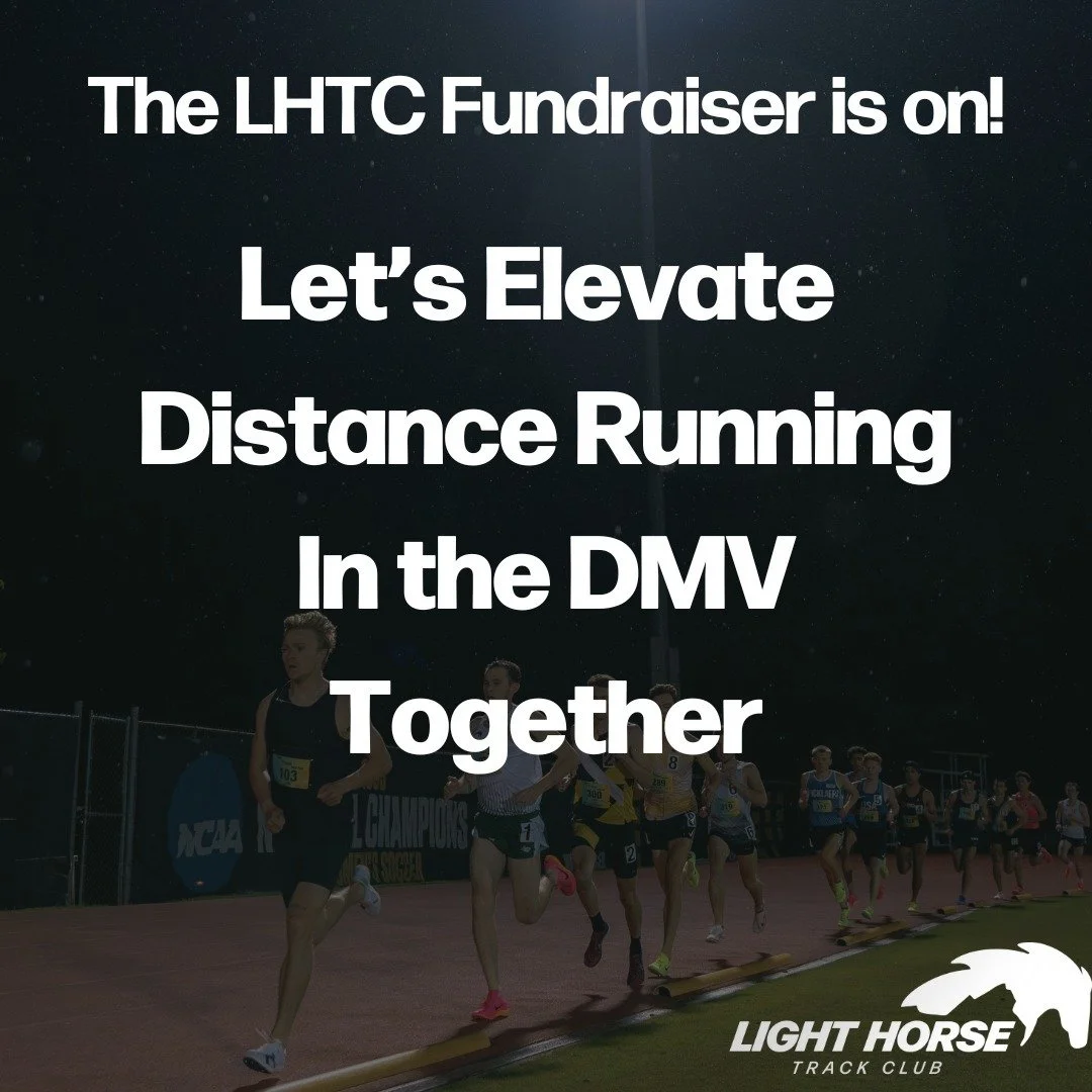The Light Horse Track Club Fundraiser is Live!

In 2025, we aim to host three high-level community-to-pro events: two track meets and a cross-country meet. And we need your help to make it happen! This giving Tuesday, if you are in a position to give