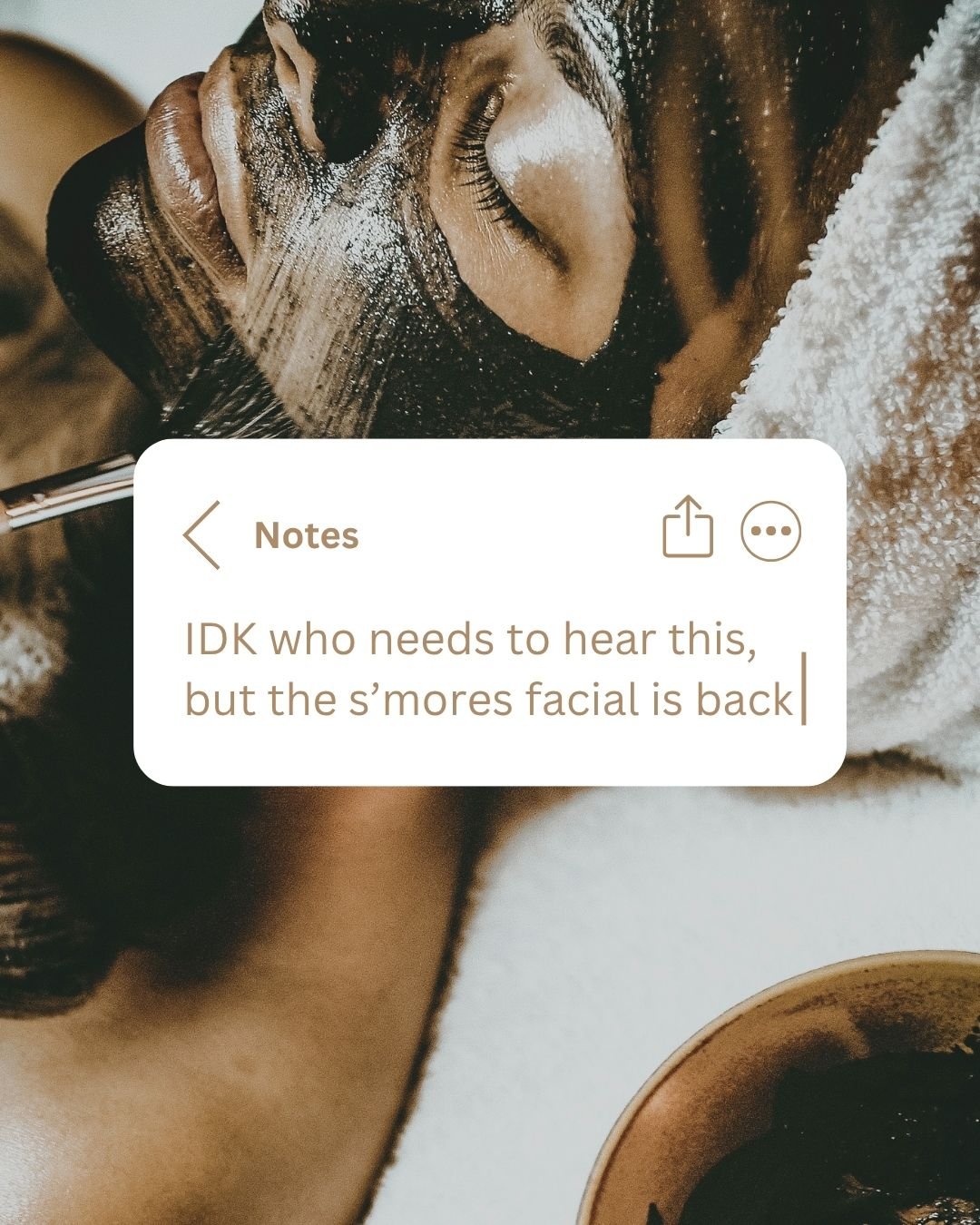 Our S&rsquo;mores Facial is back for September&ndash;November, and your skin is going to want S&rsquo;more.

As the seasons change, your skin can use a little extra love. This cozy, indulgent facial is the perfect way to hit pause, treat yourself, an