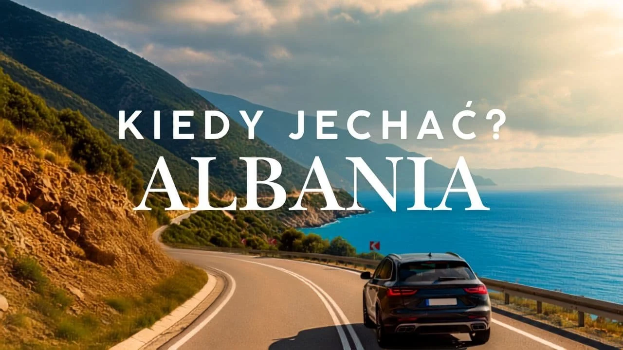 Kiedy jechać do Albanii? Kalendarz pogodowy miesiąc po miesiącu