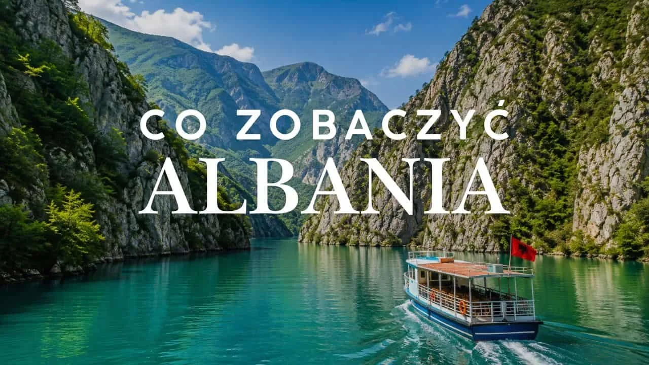 Albania: co zobaczyć?