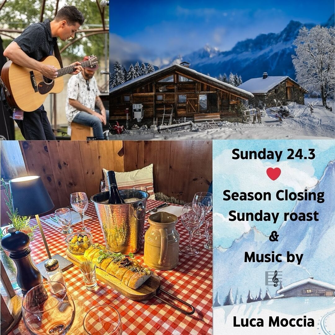 🥂🌸END OF SEASON 🌸🥂FIN DE SAISON 🌸🥂

Sunday roast LUNCH &amp; music by Luca Moccia 

This Sunday 24.3 we will celebrate our end of season. The weather forecast looks cold so we will put the fireplace on and welcome you for a Sunday roast accompa