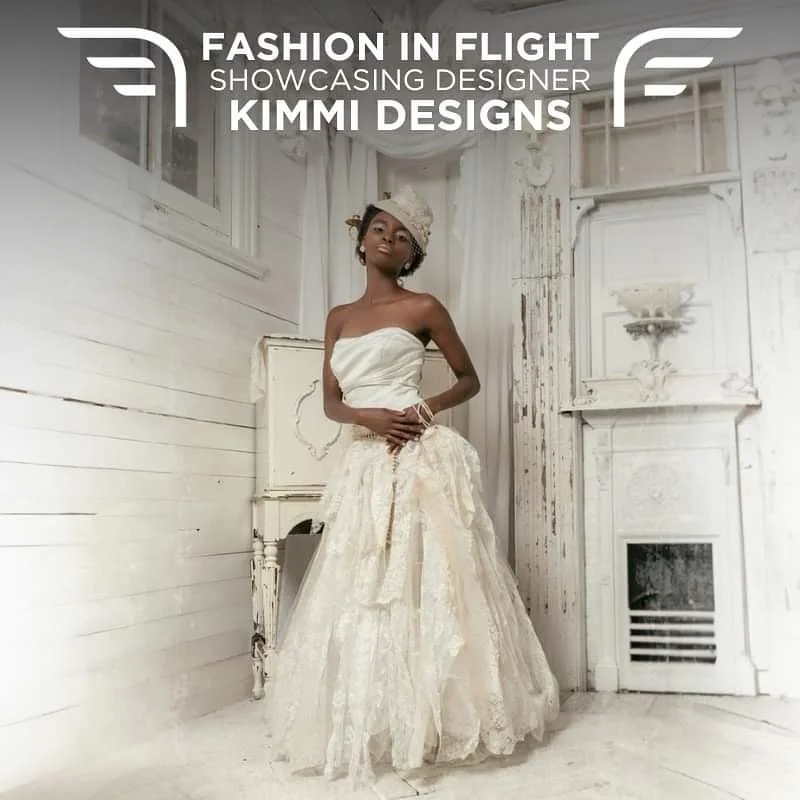 Fashion in Flight is excited to announce that Kimmi Designs will be showcasing her breathtaking collection on Saturday, November 2nd at The Museum of Flight.

Bio: Kimmi Designs is based in the Seattle area.  Her passion for designing clothes started