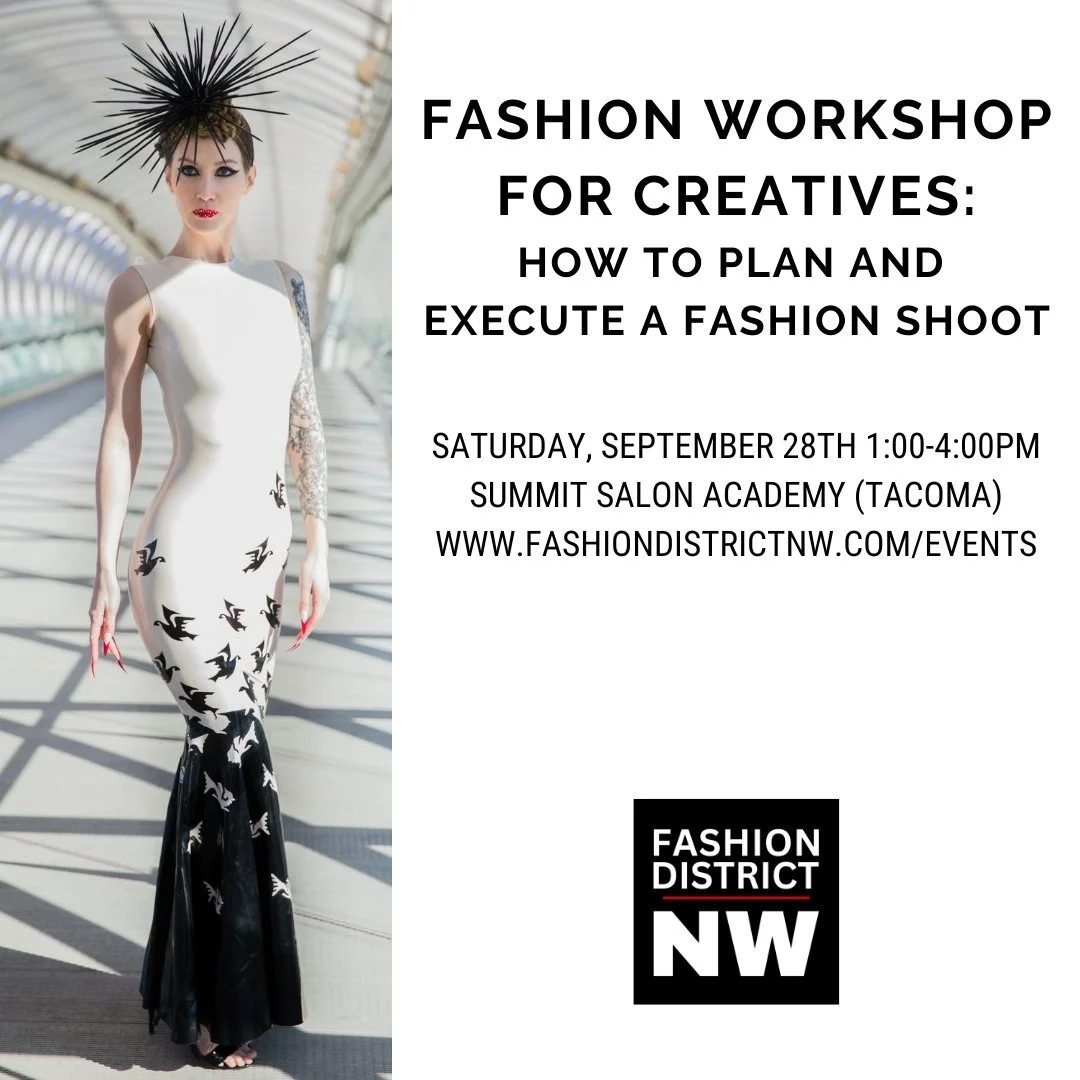 Fashion Workshop for Creatives: How to plan and execute a Fashion Shoot

When: Saturday, September 28th 1:00-4:00PM

Where: Summit Salon Academy (Tacoma)

Who: This workshop is for all creatives; Photographers, Videographers, 
Creative Directors, Sty