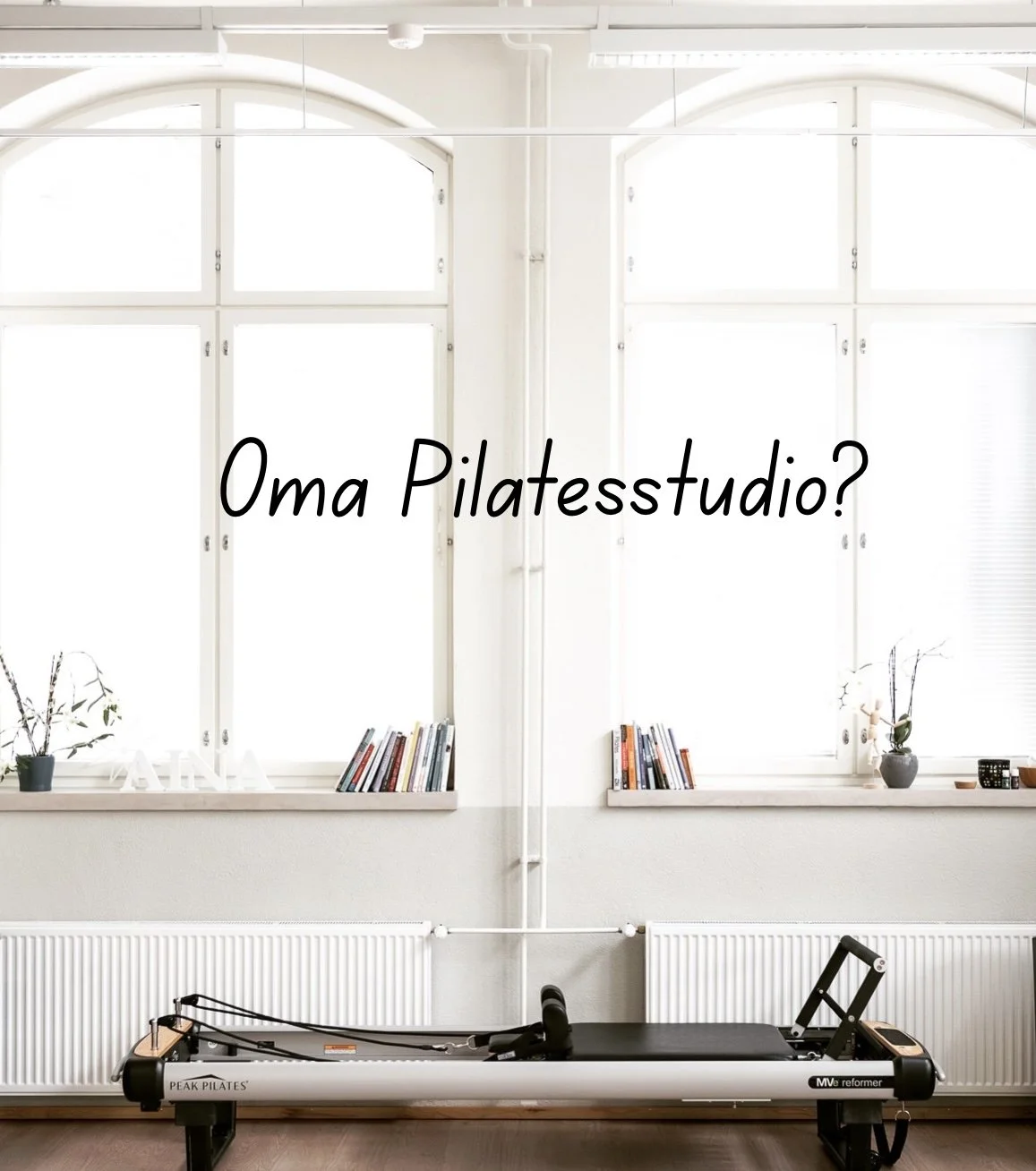 Olisiko Aina on Pilates studio sinun tuleva pilatesstudiosi? 