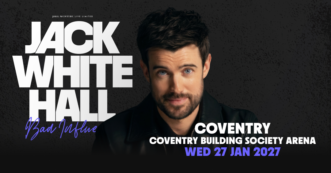 Jack Whitehall Bad Influence Tour 2027 at Coventry Building Society Arena