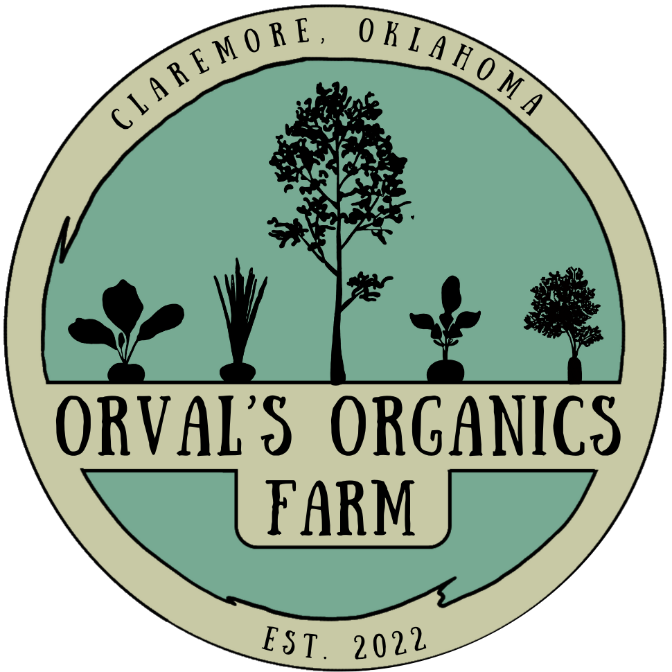 Orval's Organics Farm: Retail + By Appointment - Claremore, OK