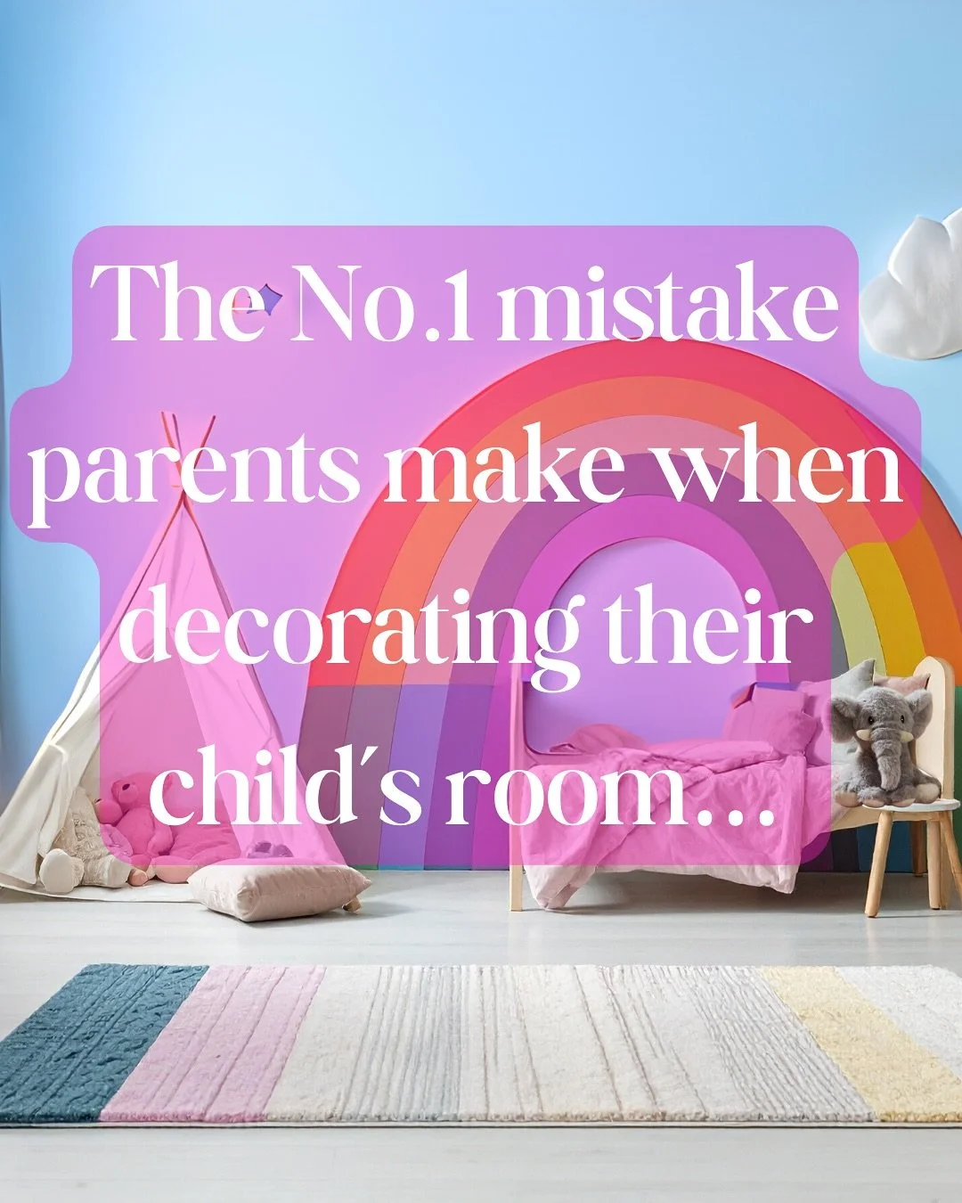 I believe the No.1 mistake parents make when decorating their child&rsquo;s room is forgetting what it felt like to be in their own.

The wallpaper. The colours. The feeling of safety and joy and being tucked away in your own little world, surrounded