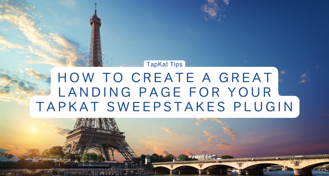 How to Create a Great Landing Page for Your TapKat Sweepstakes Plugin