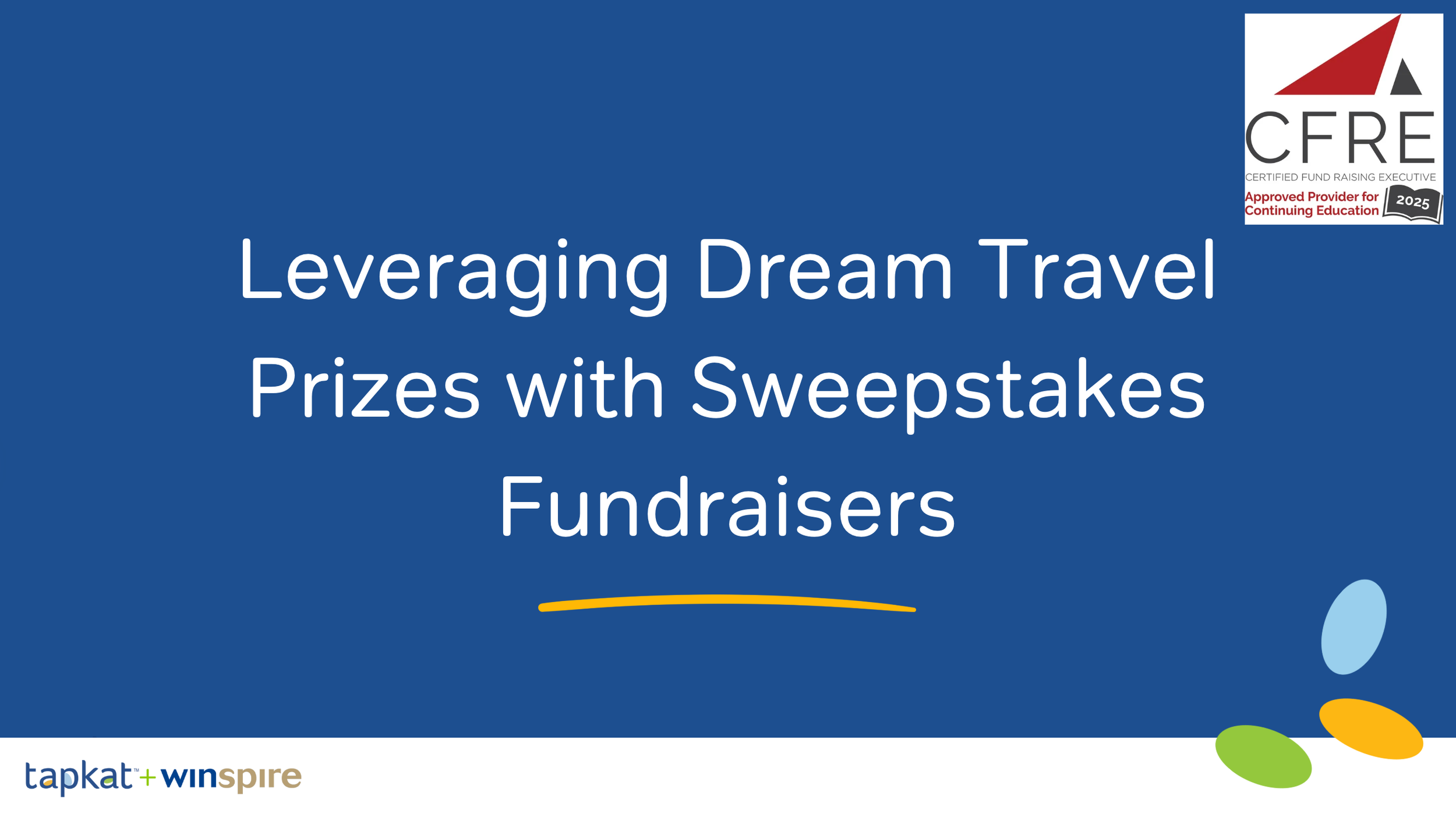 Presentation slide with blue background titled "Leveraging Dream Travel Prizes with Sweepstakes Fundraisers." Top right corner features the CFRE logo. Bottom left displays the logos for tapkat and winspire.