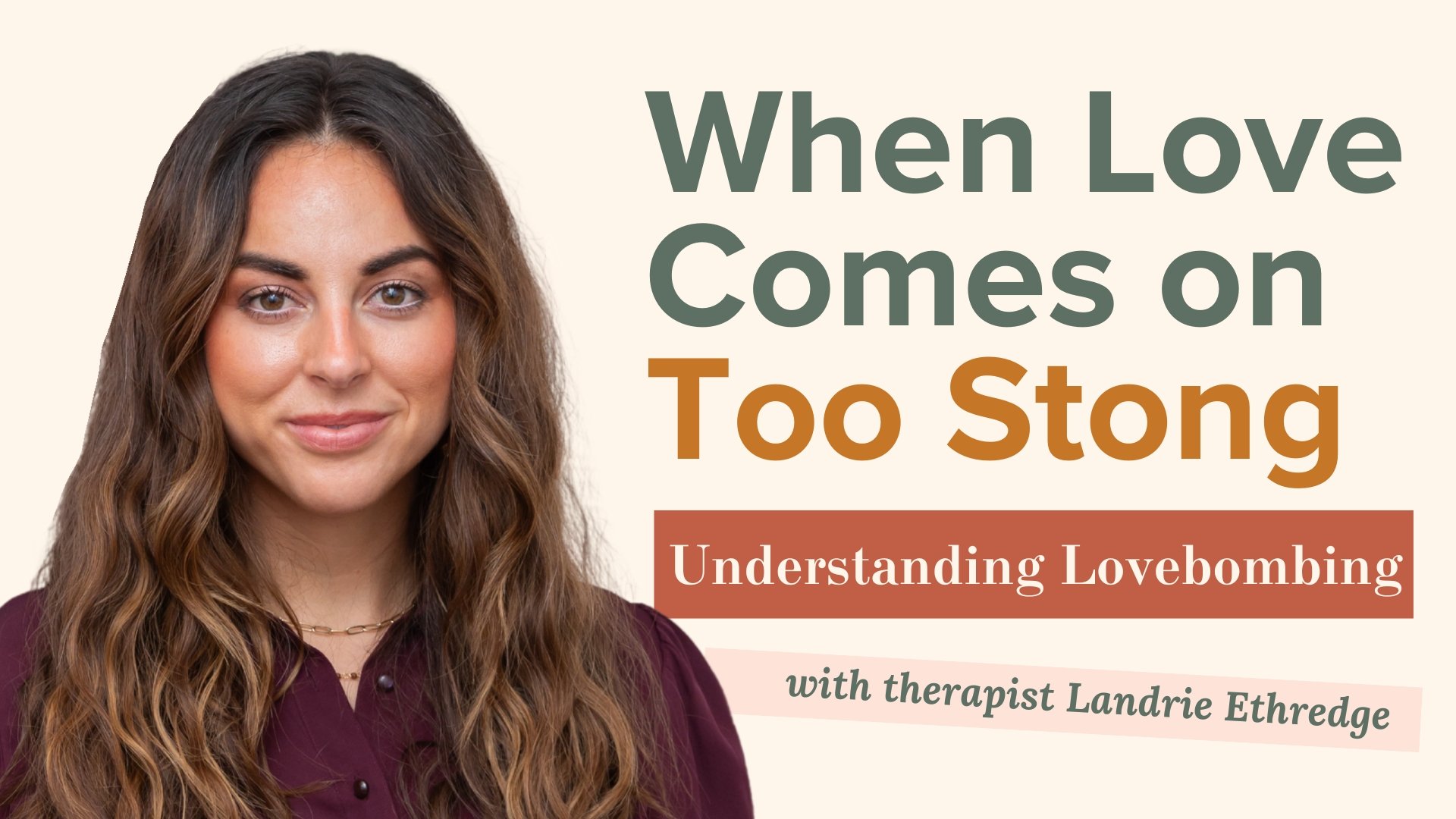 When Love Comes on Too Strong: Understanding Love Bombing