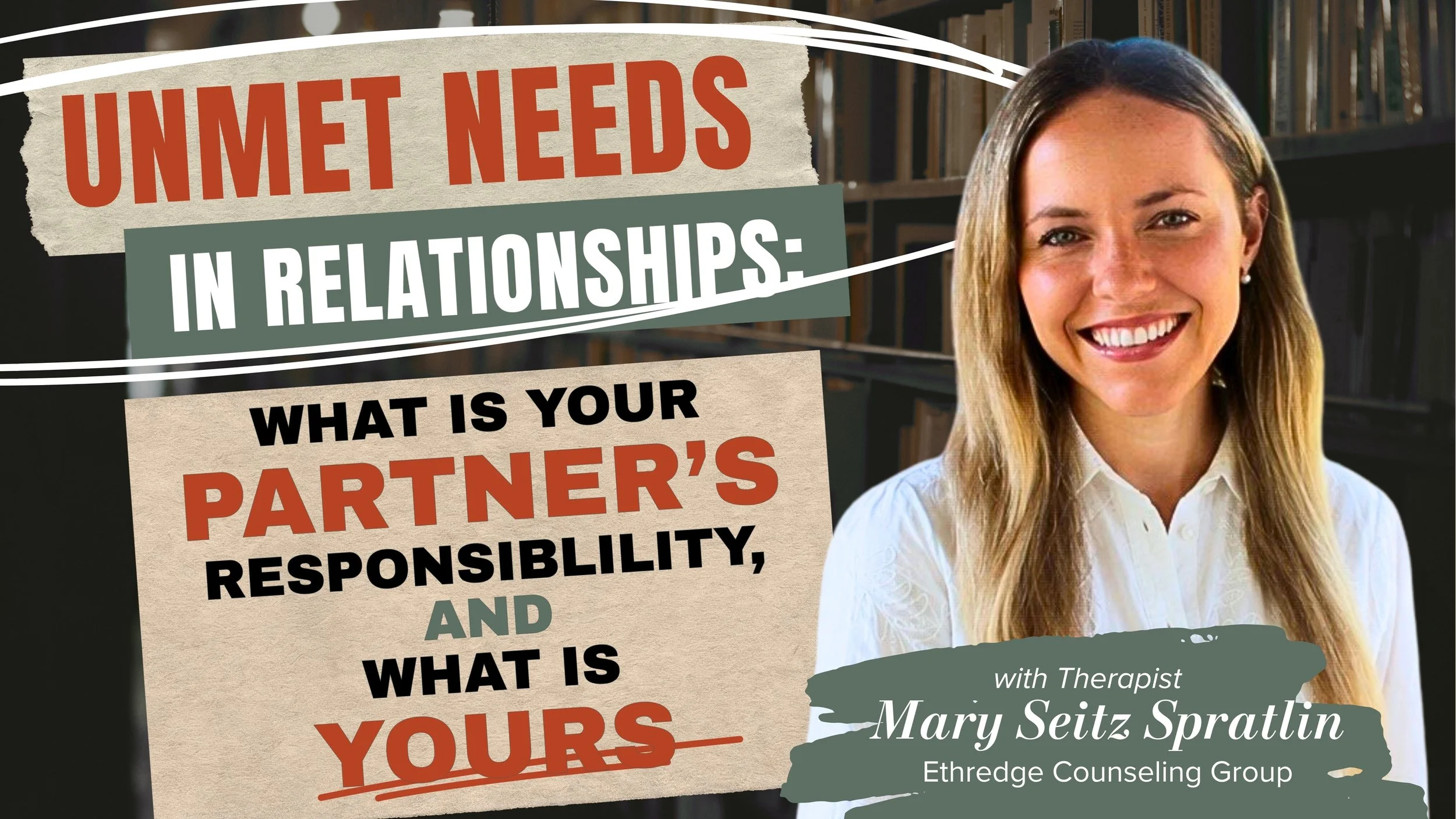 Unmet Needs in Relationships: What Is Your Partner’s Responsibility, And What Is Yours?