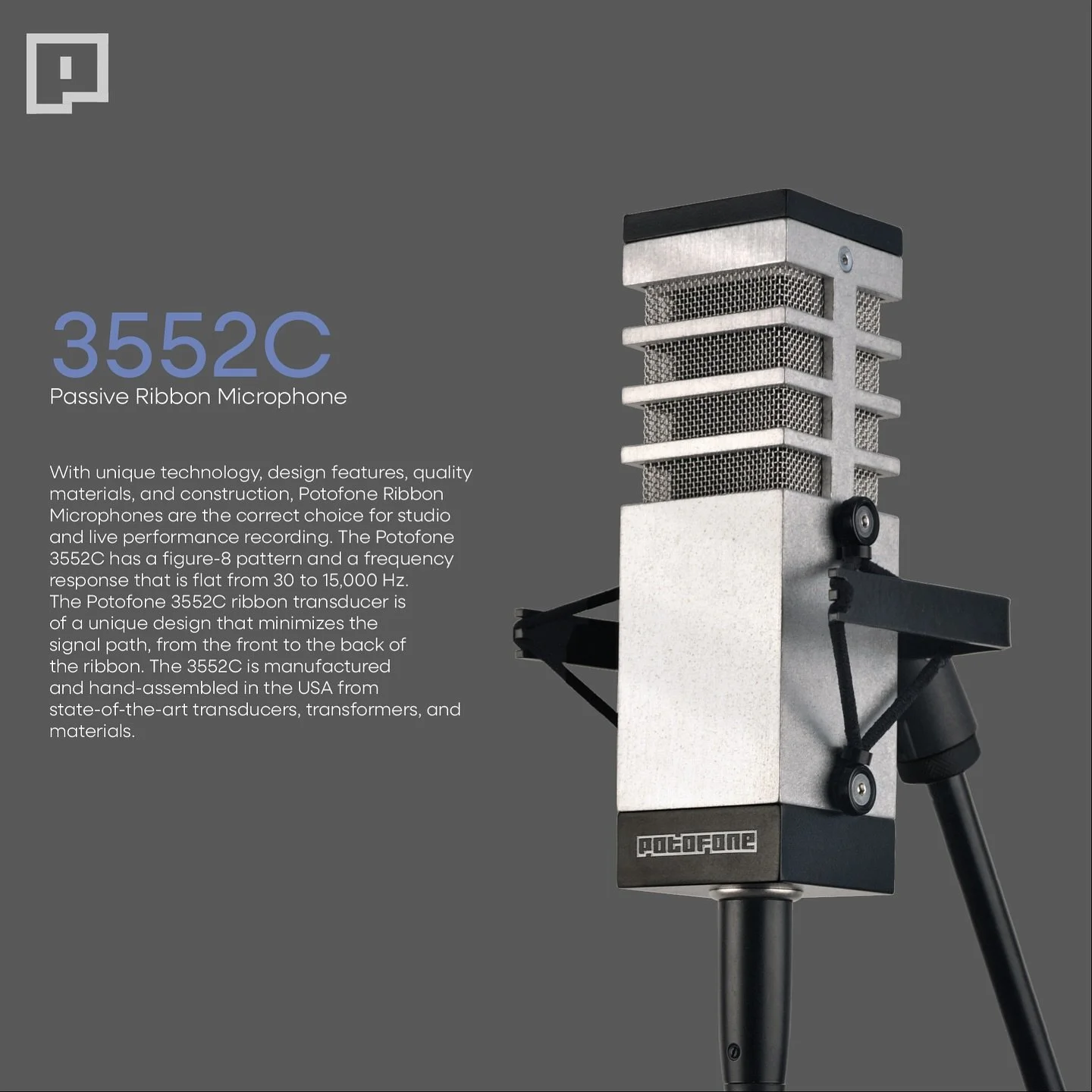 🎙️3552C Passive Ribbon Microphone
Introducing the Potofone 3552C, a bi-directional ribbon microphone built for the purists. 

Handcrafted in the USA, the 3552C features a true figure-8 pattern and a frequency response that stays flat from 30Hz to 15